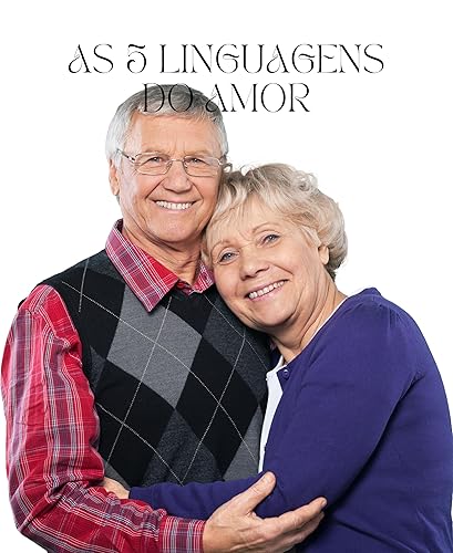 5 LINGUAGENS DO AMOR: LINGUAGENS DE AMOR