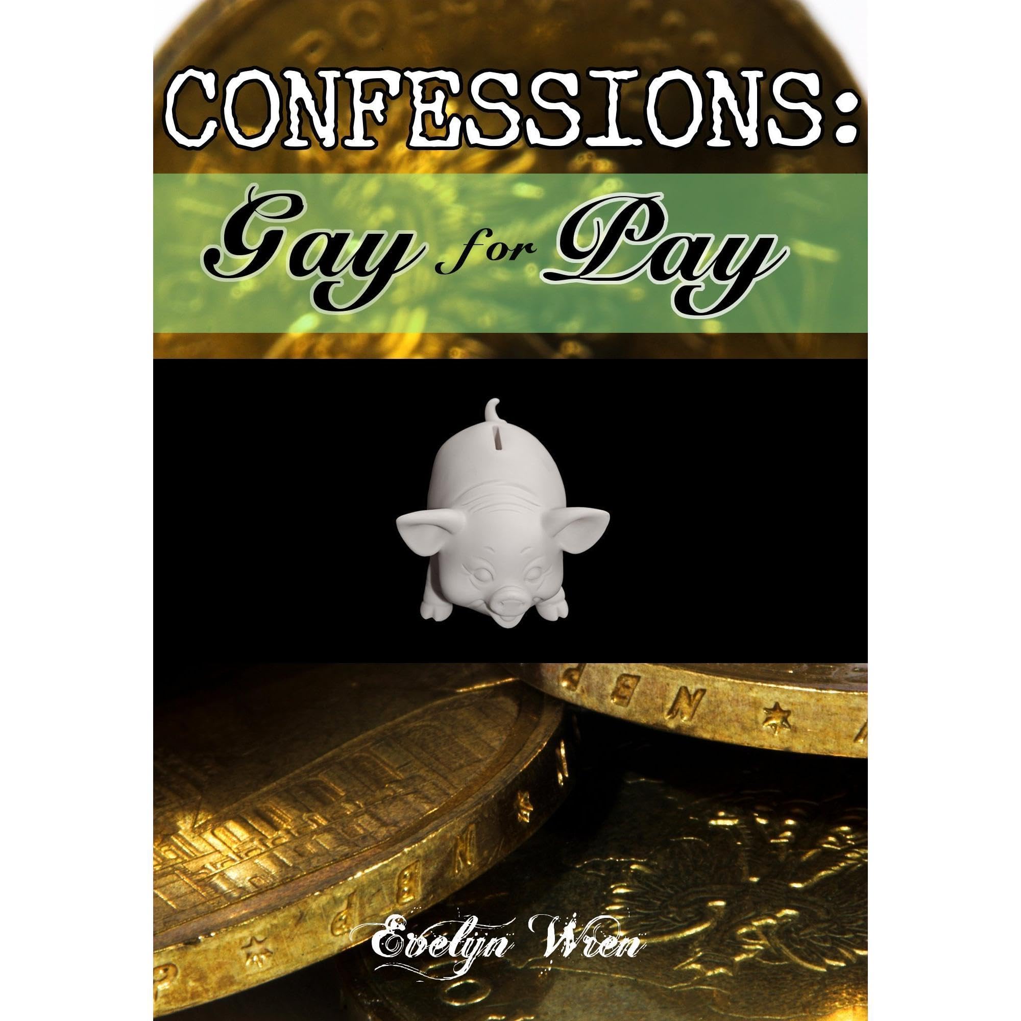 Confessions: Gay for Pay
