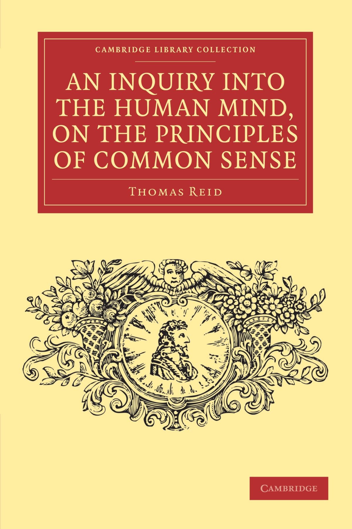 An Inquiry into the Human Mind, on the Principles of Common Sense (Cambridge Library Collection - Philosophy)