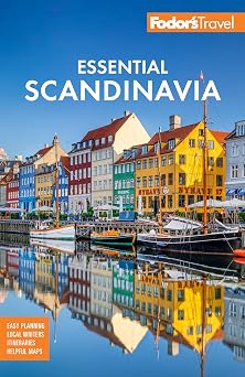 Fodors Essential Scandinavia The Best of Norway, Sweden, Denmark, Finland, and Iceland Full-color Travel Guide