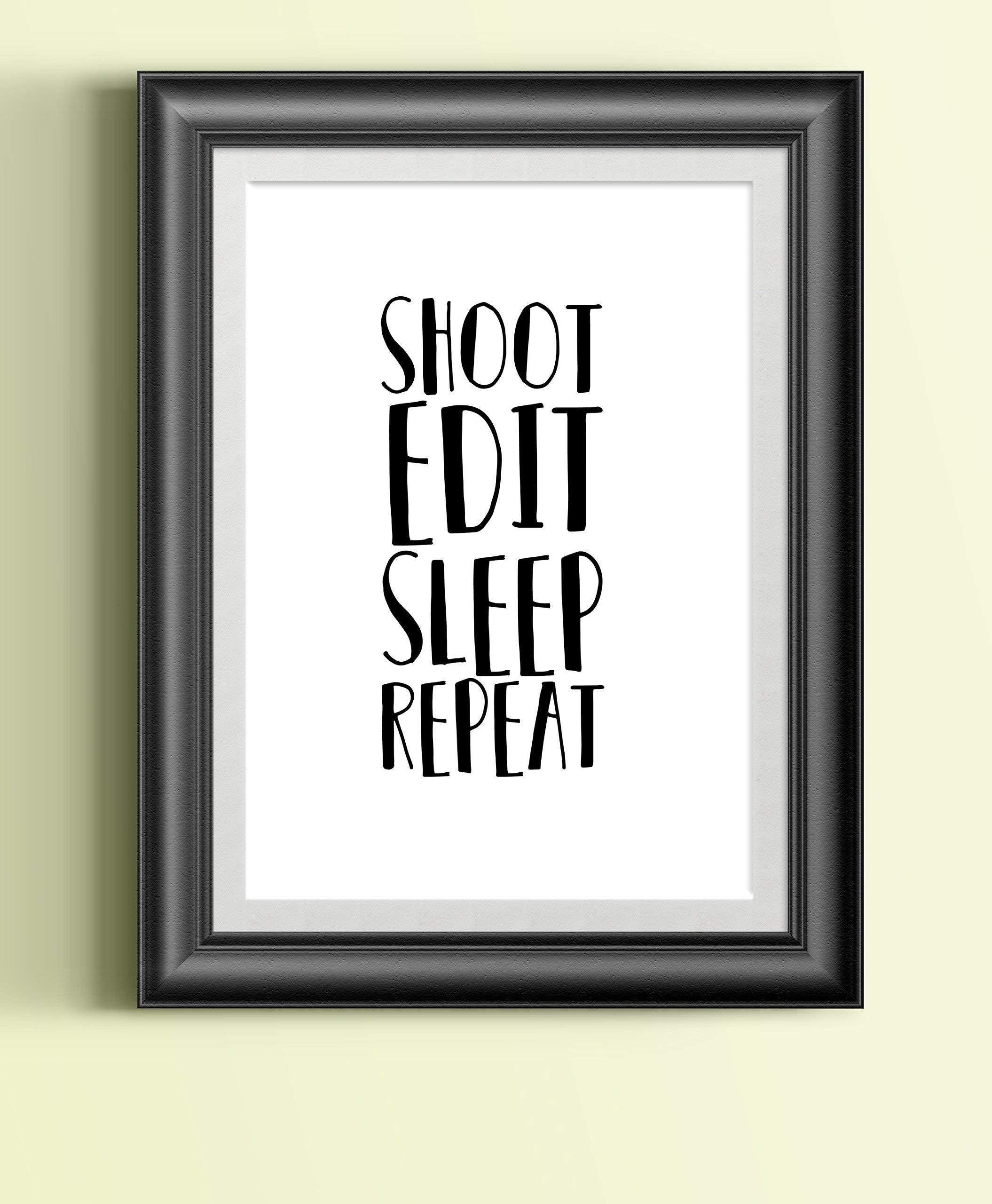 Photographer Art Print Poster | Shoot Edit Sleep Repeat | Home Decor