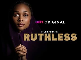 Tyler Perry's Ruthless BET+ Season 1