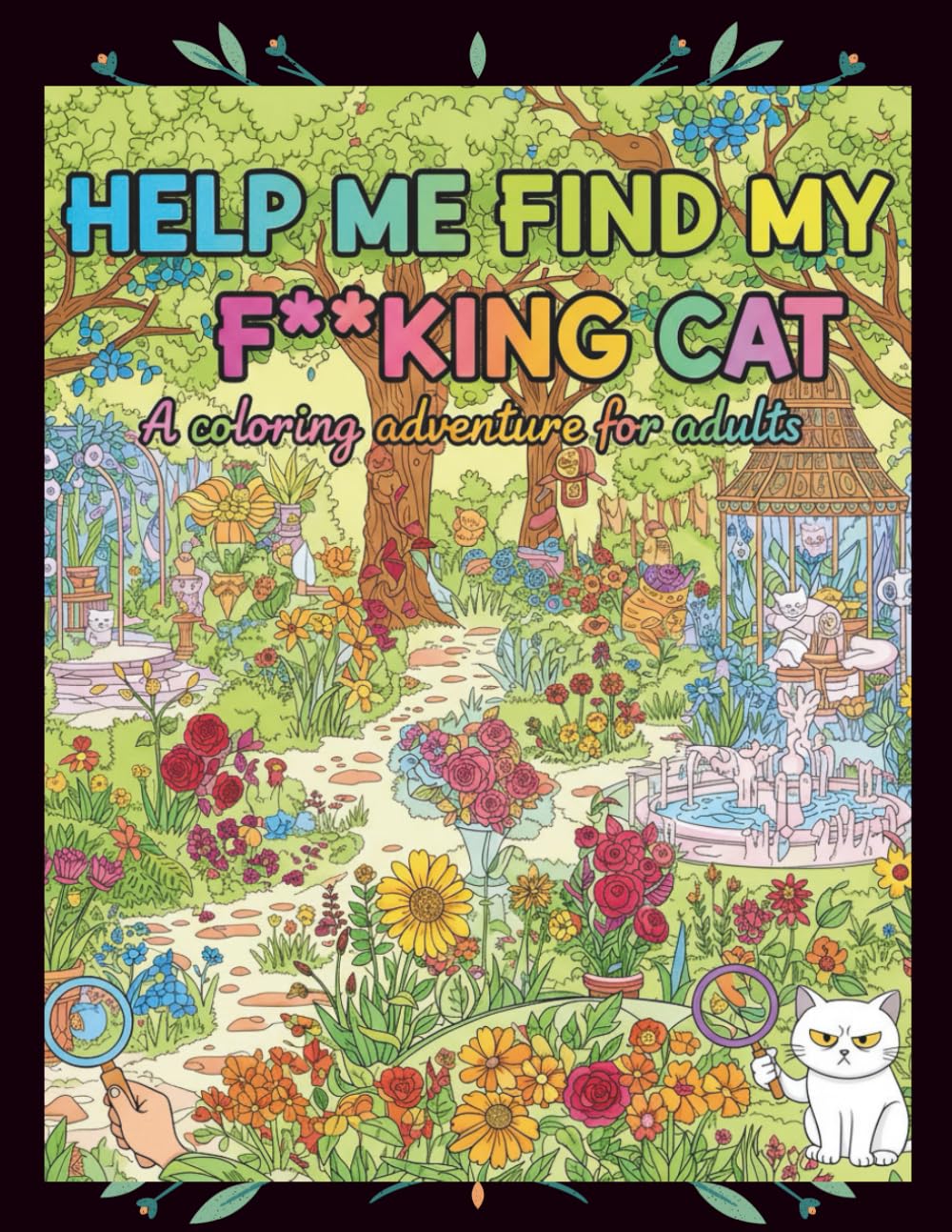 Help Me Find My F**king Cat: A Coloring adventure for adult-Search & Find.