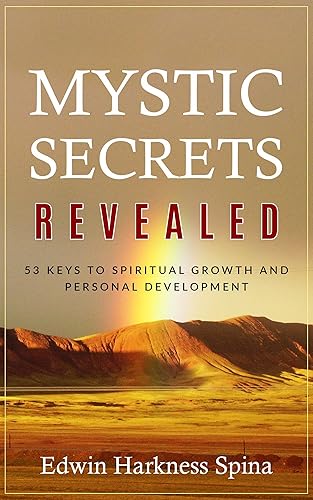 Mystic Secrets Revealed: 53 Keys to Spiritual Growth and Personal