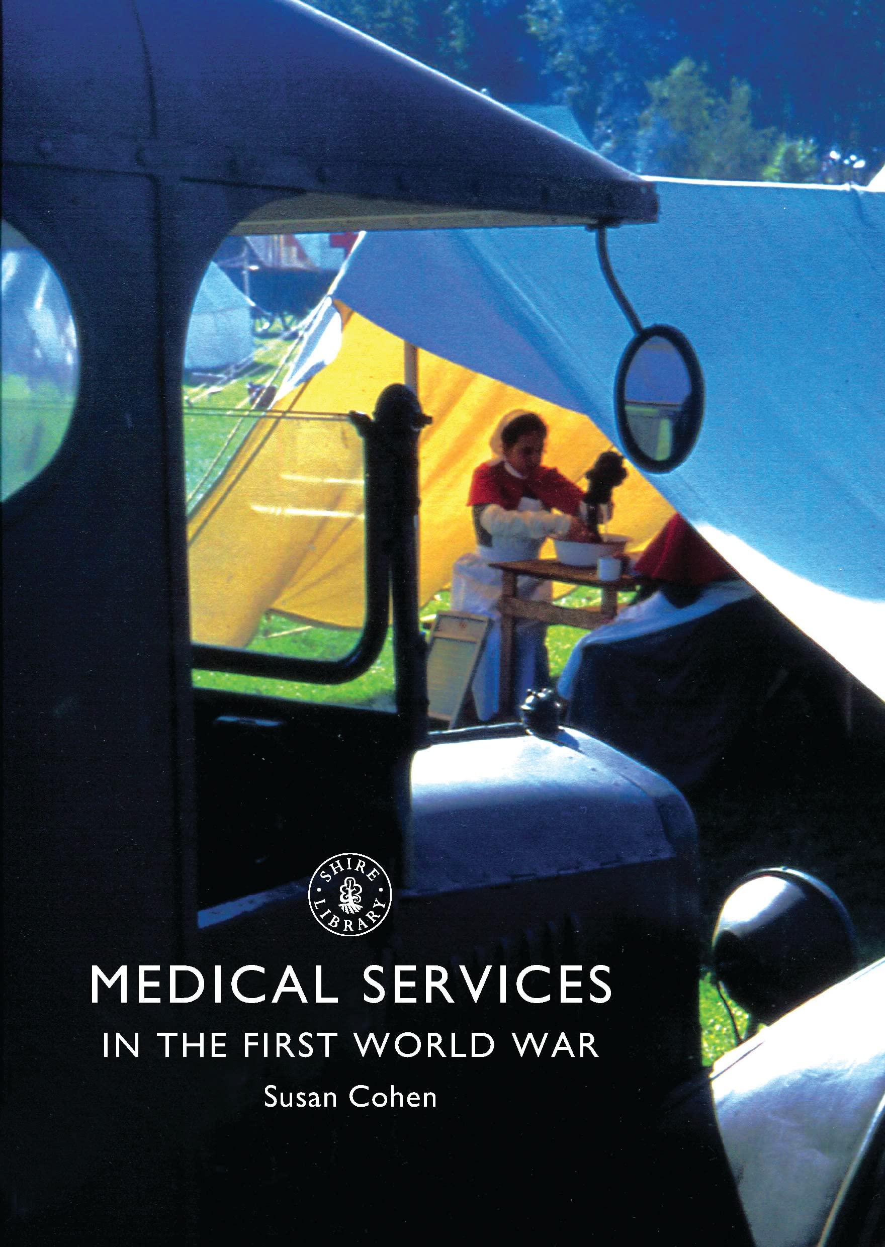 Medical Services in the First World War (Shire Library)