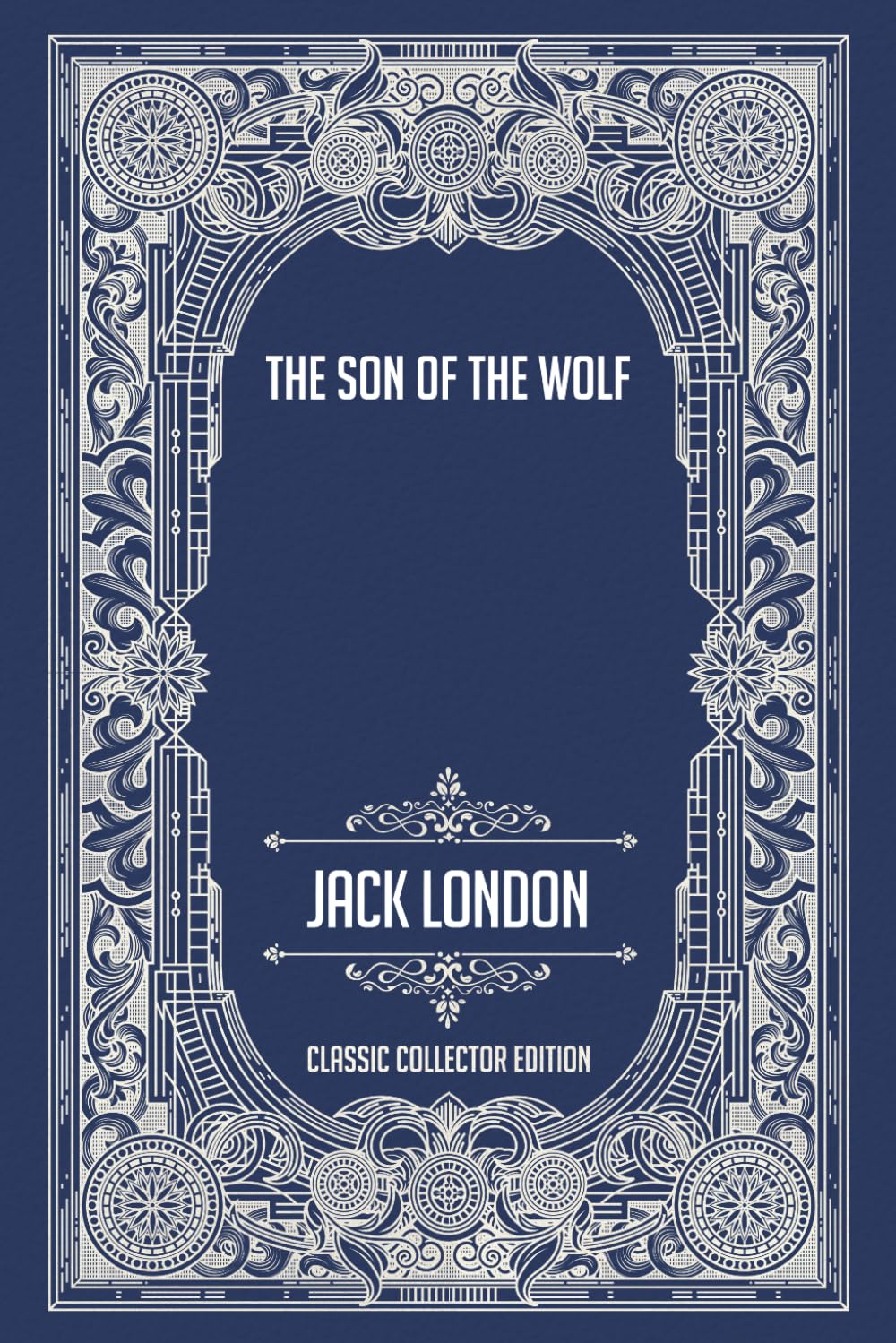 The Son of the Wolf - Classic Collector Edition (Annotated)