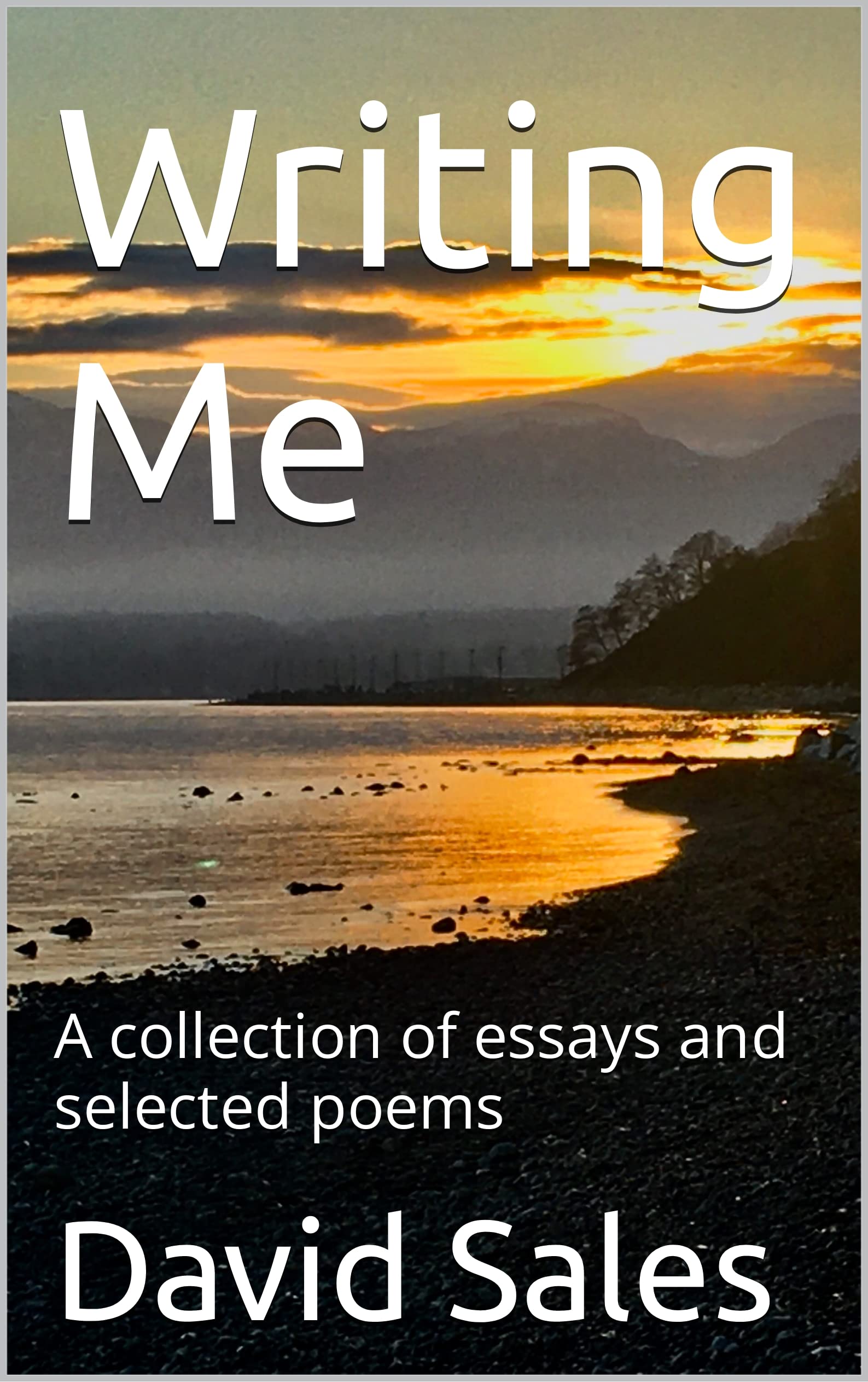Writing Me: A collection of essays and selected poems