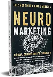 Neuromarketing: Ciência, Comportamento e Mercado