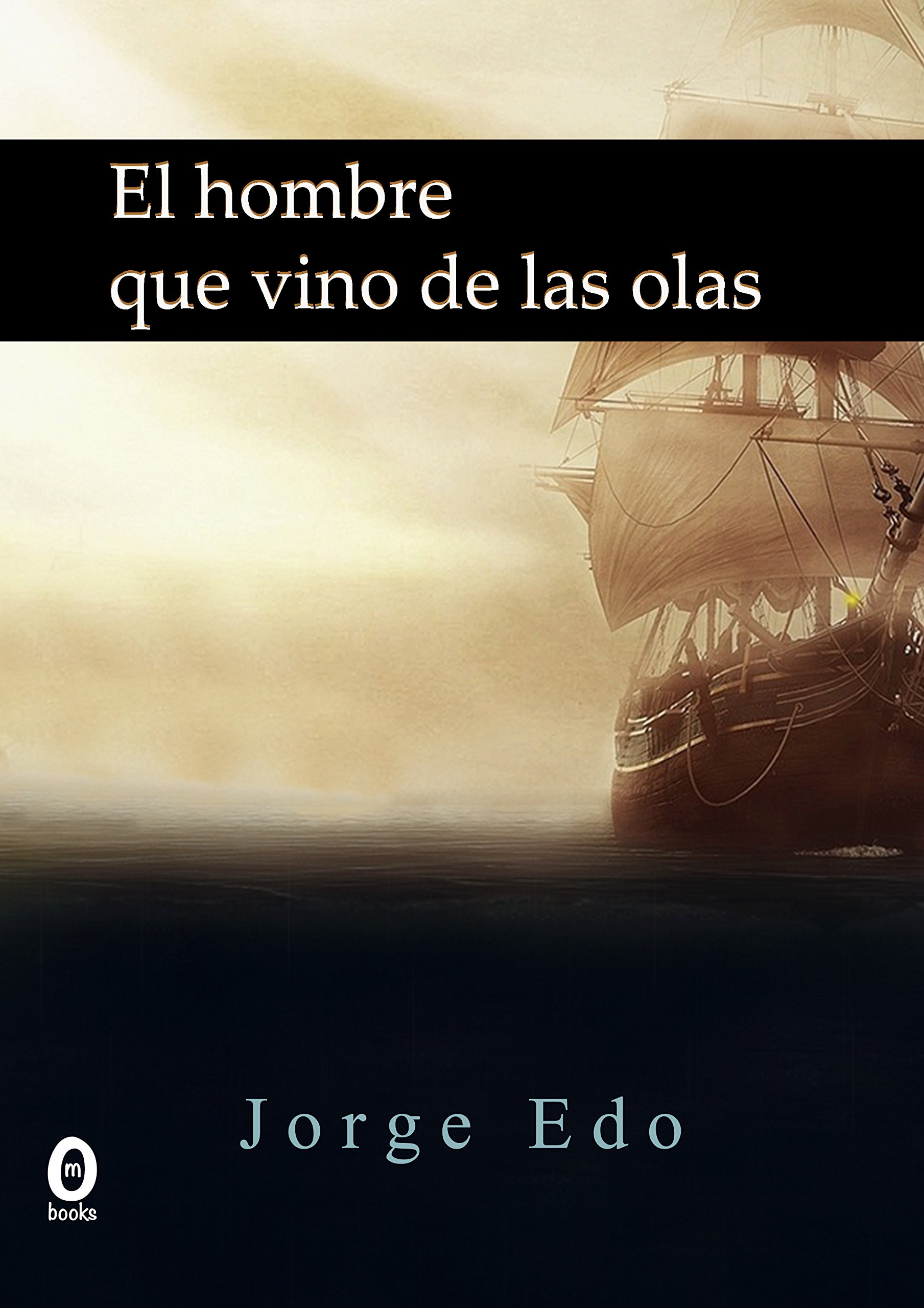 El hombre que vino de las olas (Spanish Edition)