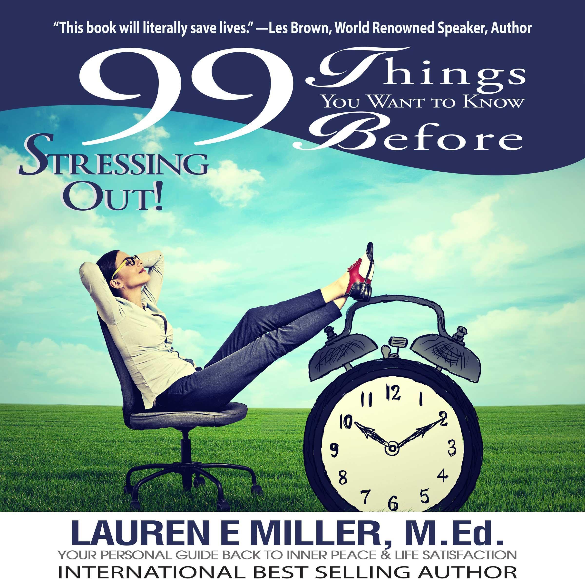 99 Things You Want to Know Before Stressing Out