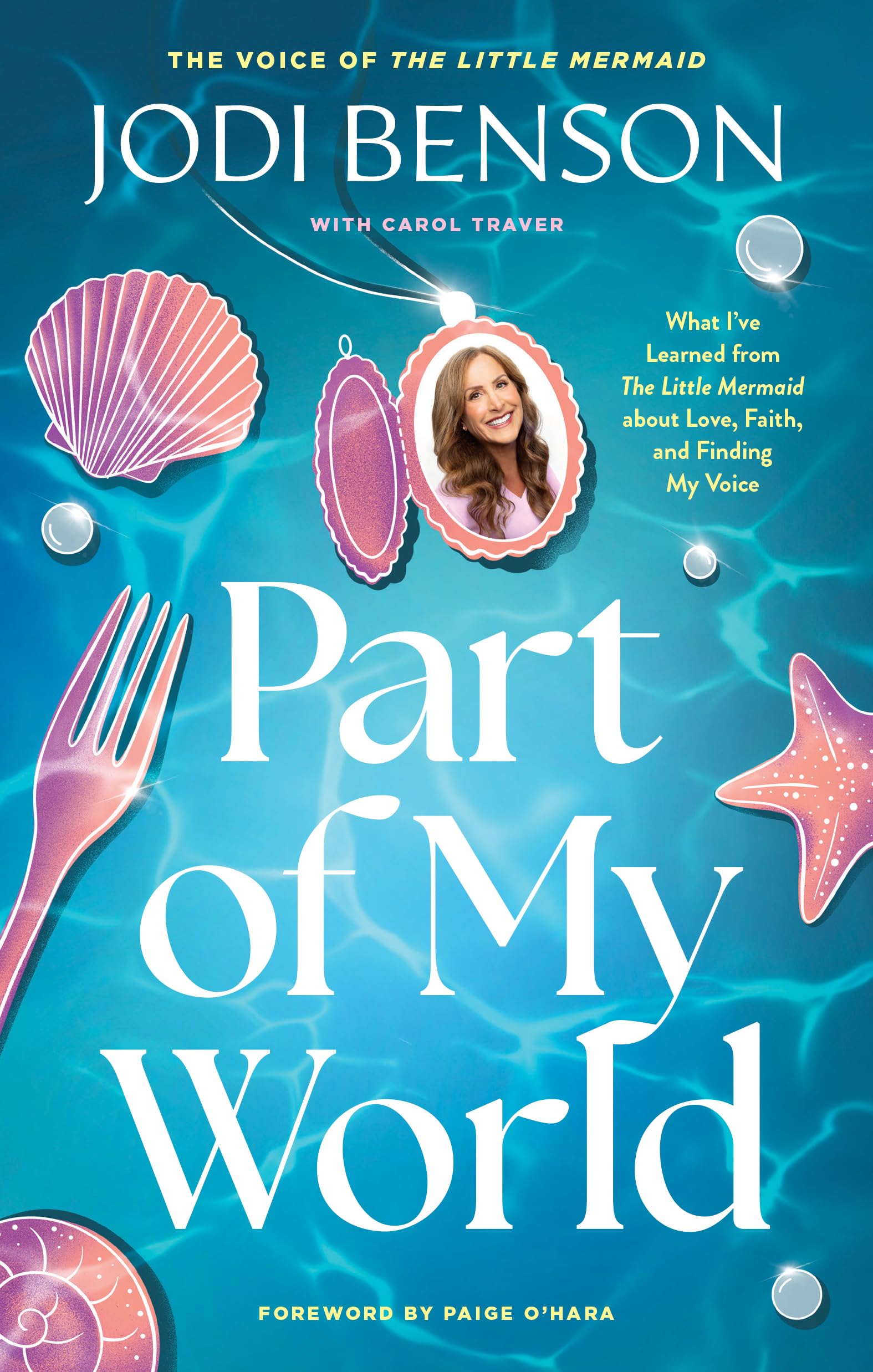 Part of My World: What I’ve Learned from the Little Mermaid About Love, Faith, and Finding My Voice