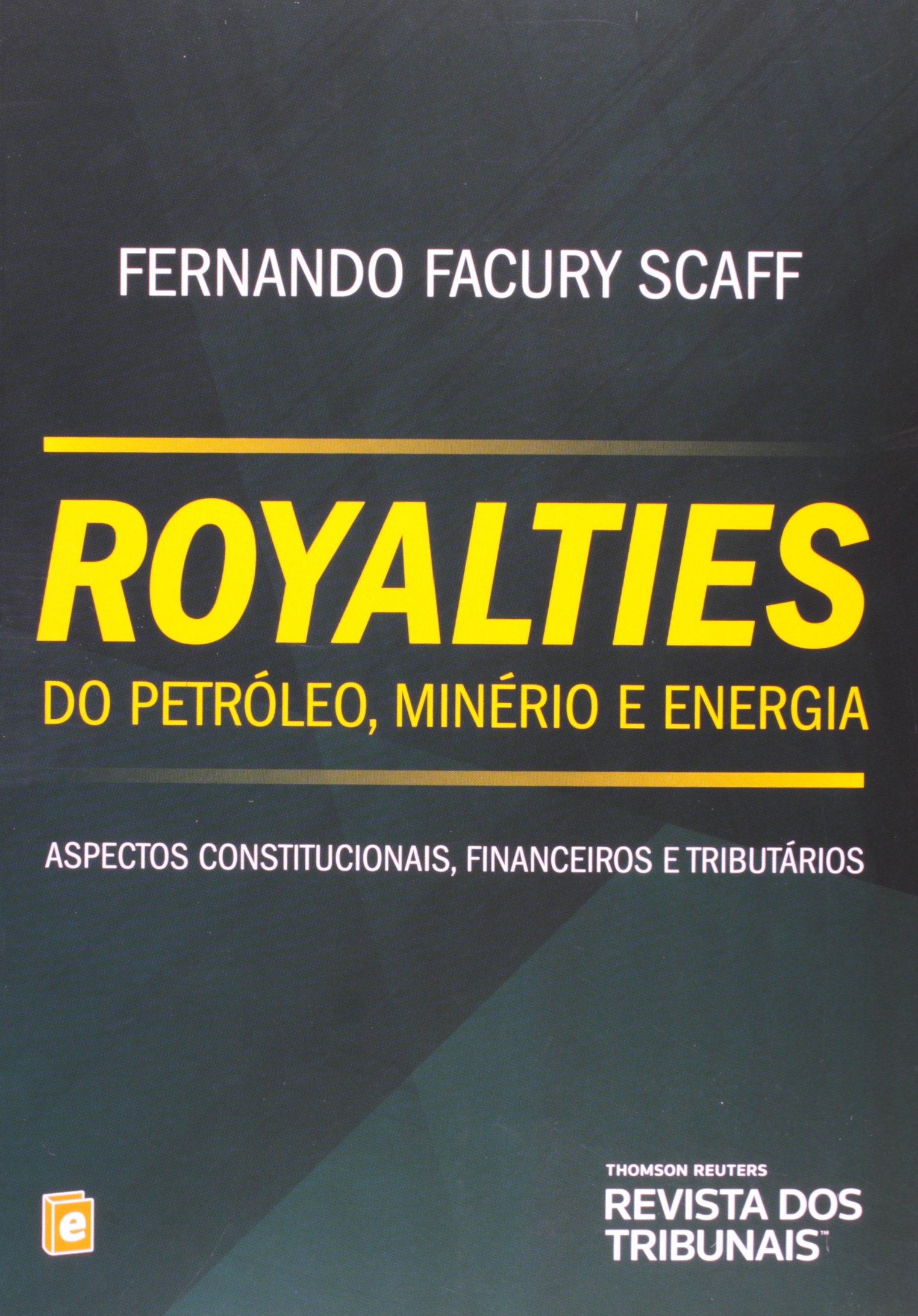 Capa de Royalties do Petróleo, Minério e Energia. Aspectos Constitucionais, Financeiros e Tributários
