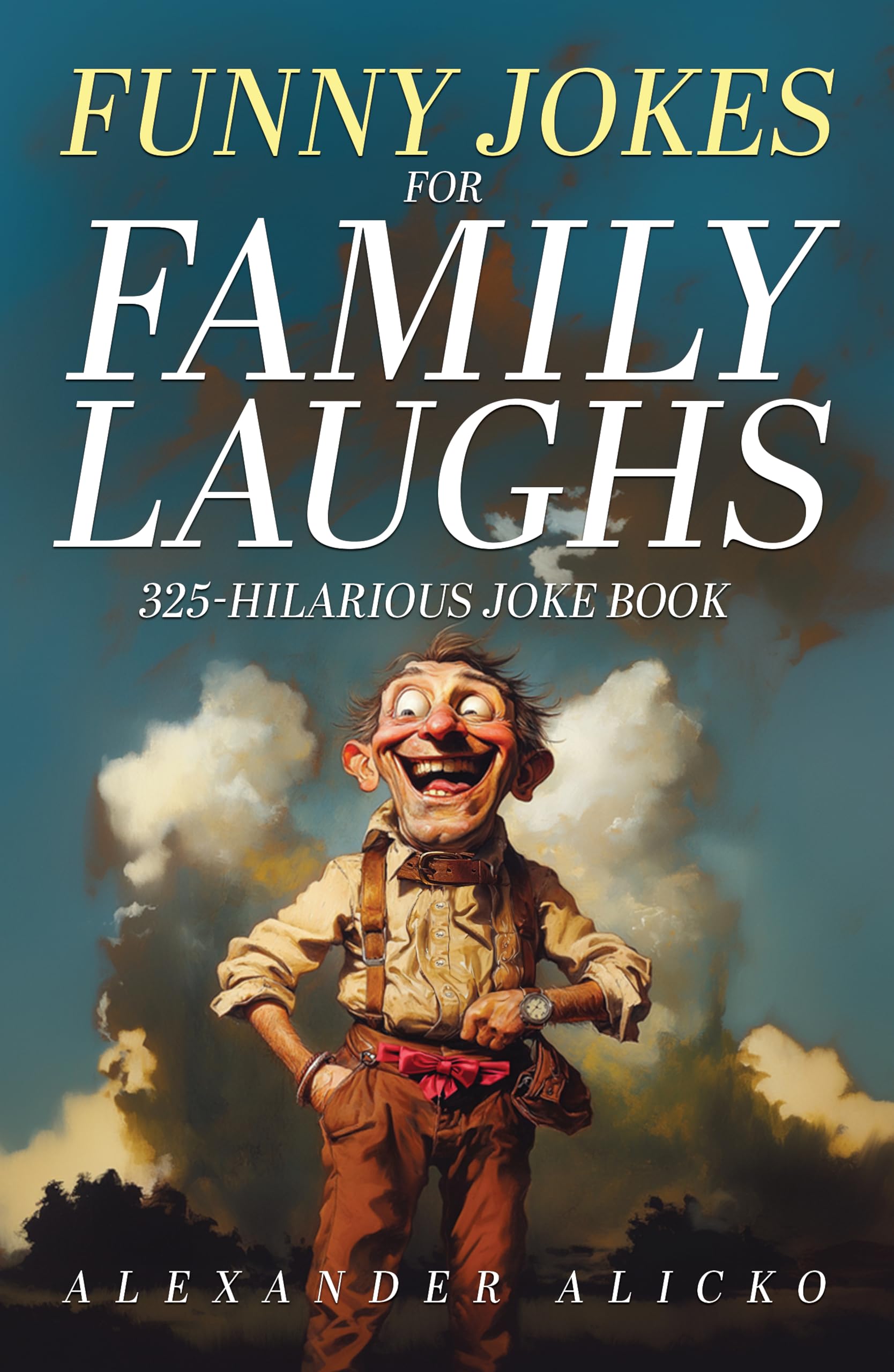 Funny Jokes For Family Laughs: 325-Hilarious Joke Book