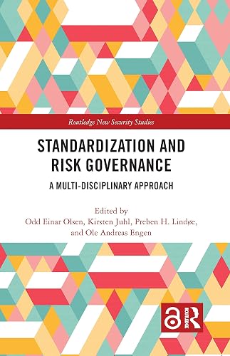 Standardization and Risk Governance: A Multi-Disciplinary Approach (Routledge New Security Studies)