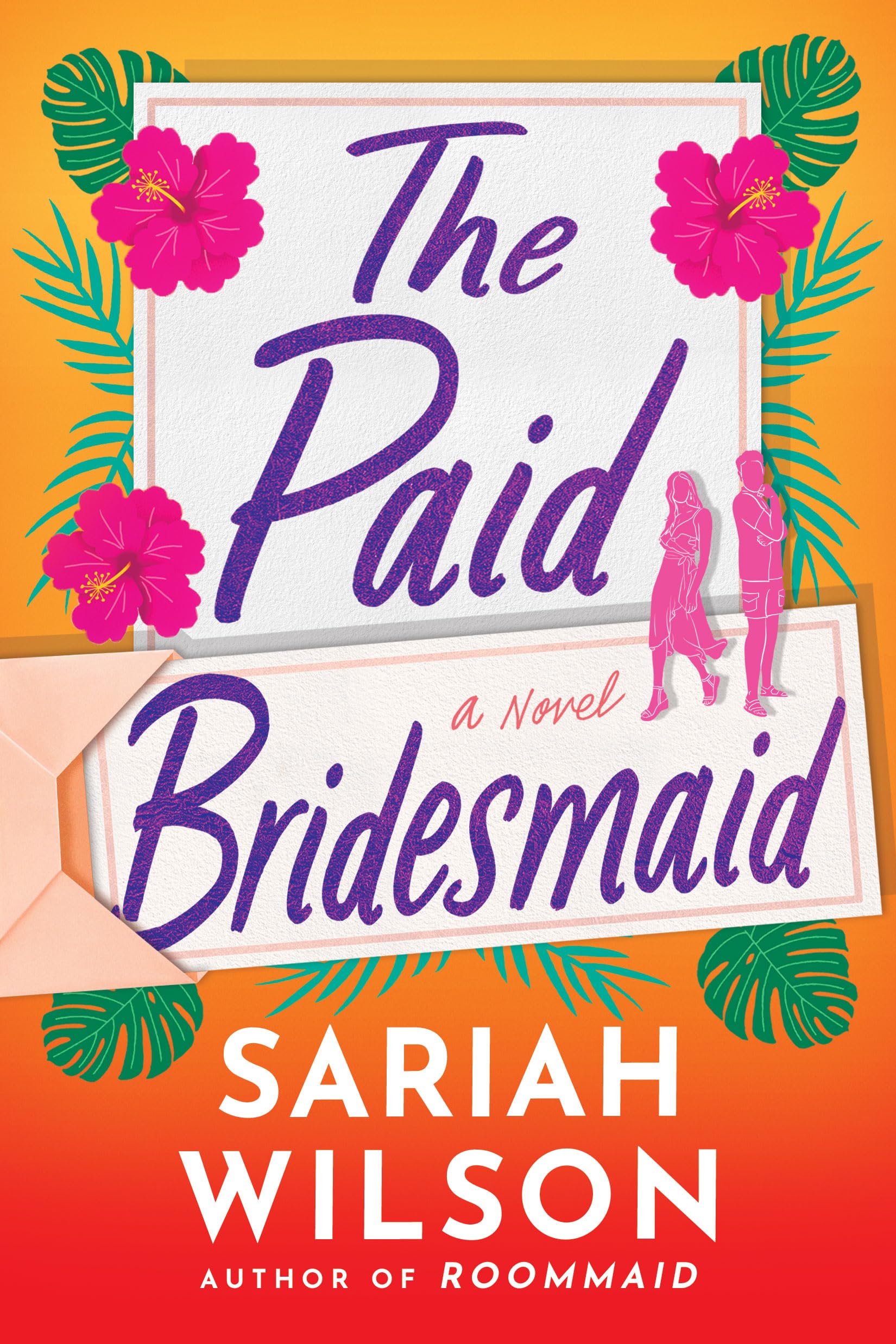 The Paid Bridesmaid: A Novel By Wilson, Sariah Sariah Wilson,