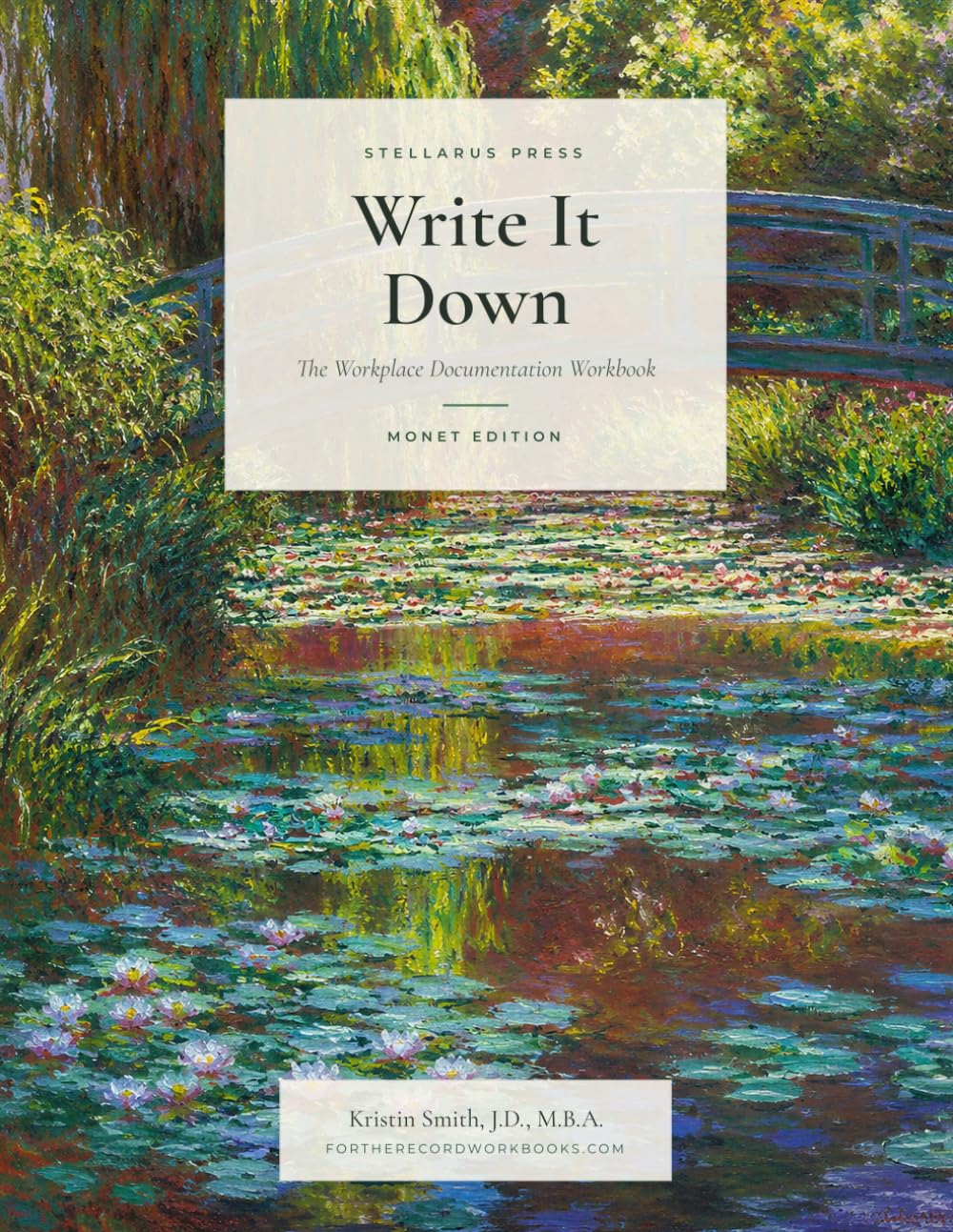 Write It Down: The Workplace Documentation Workbook: Monet Edition (For The Record Series)