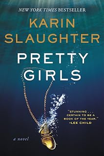 Pretty Girls by Karin Slaughter: #1 NYT Bestseller Psychological Thriller - Sisters Uncover Dark Secrets & Vengeance