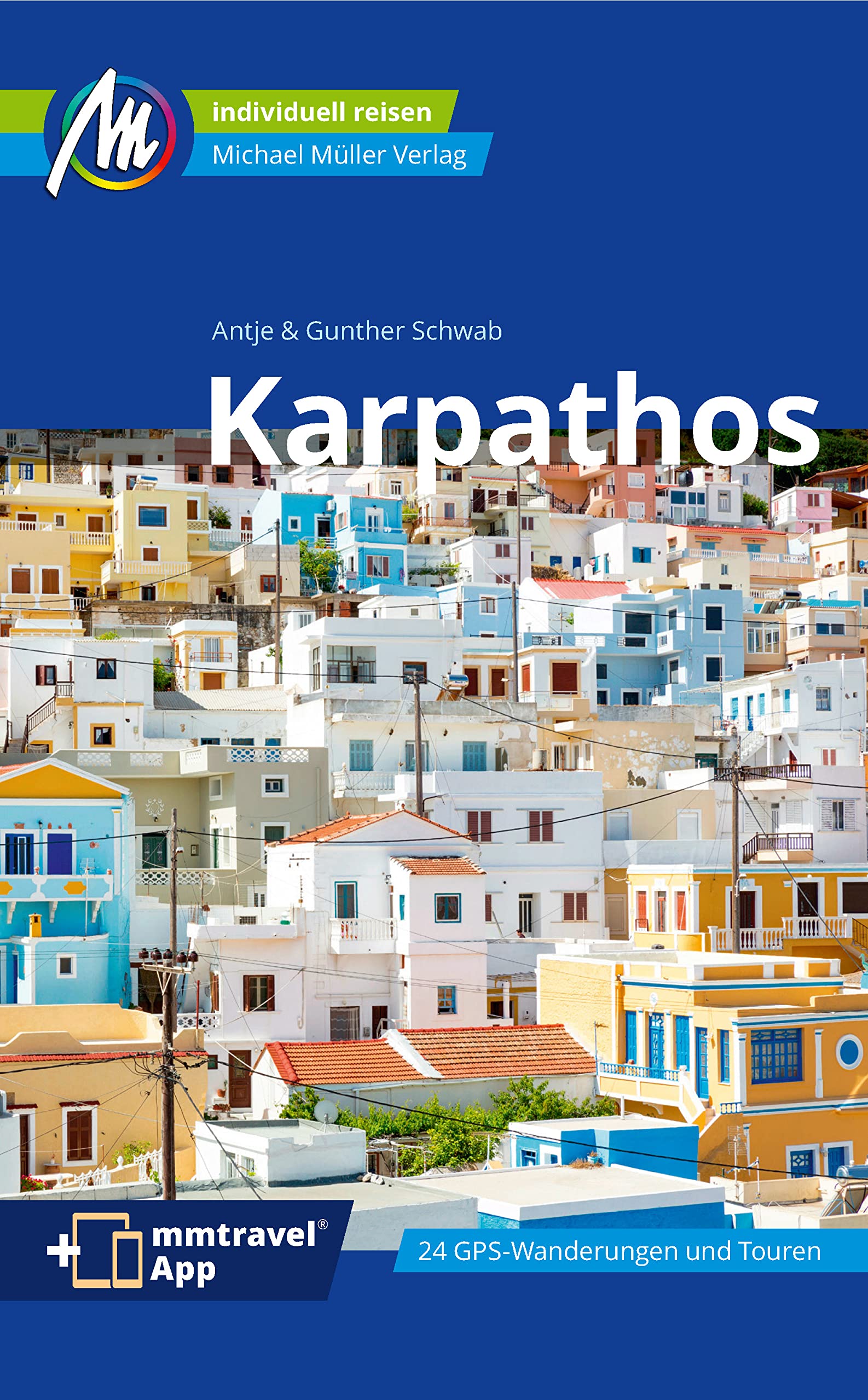 MICHAEL MÜLLER Reiseführer Karpathos: 100% authentisch, aktuell und vor Ort recherchiert. Inkl. App.