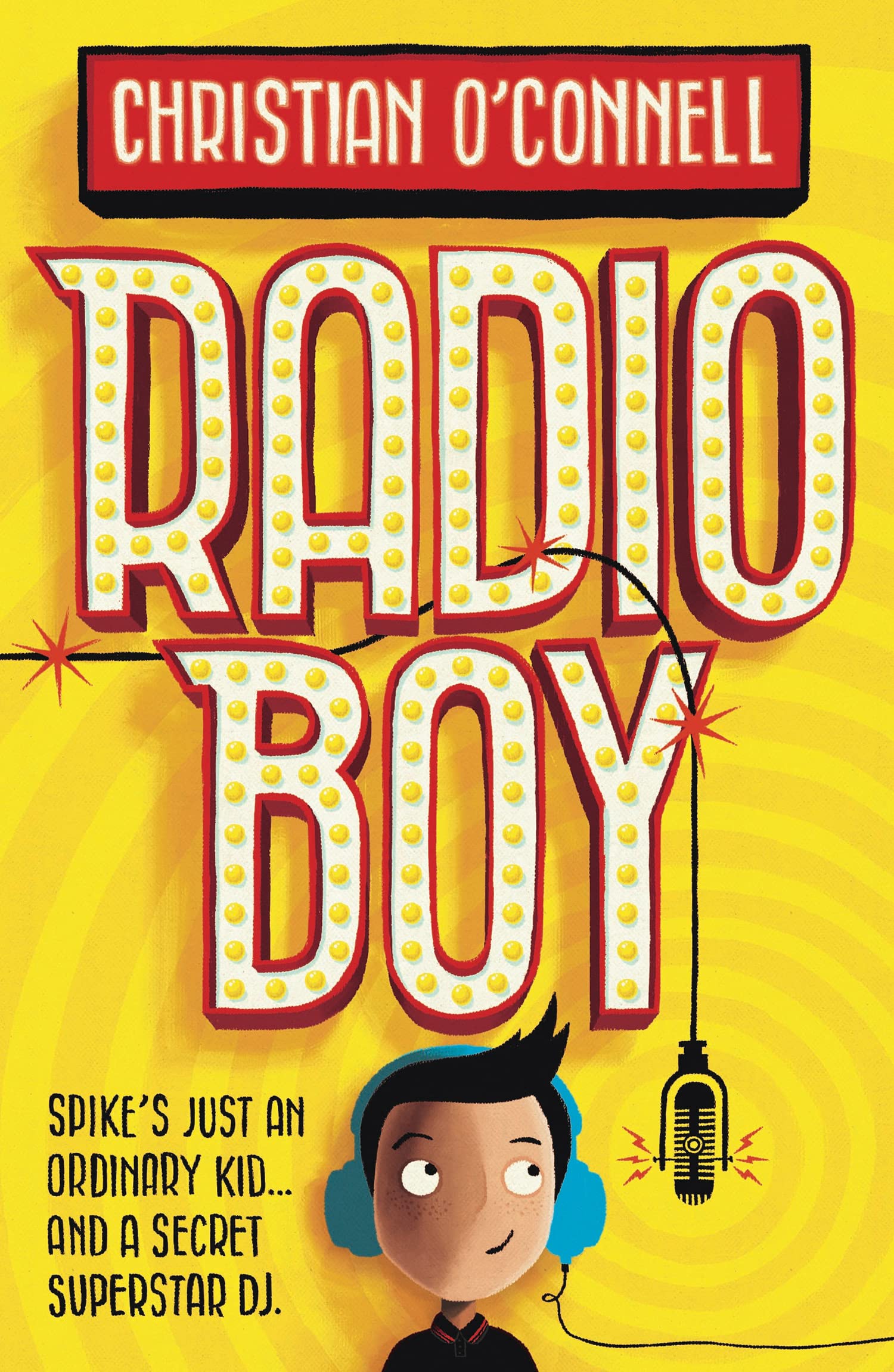 Radio Boy: A Hilarious Novel of Secrets and School Hijinks: Book 1