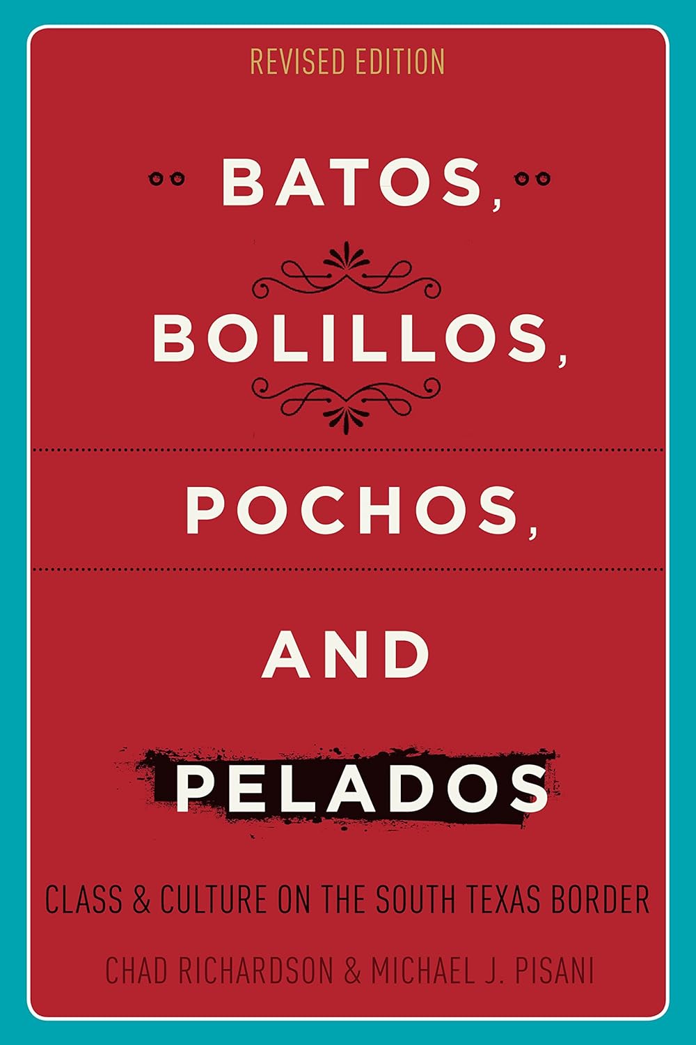 Batos, Bolillos, Pochos, and Pelados on the South Texas Border