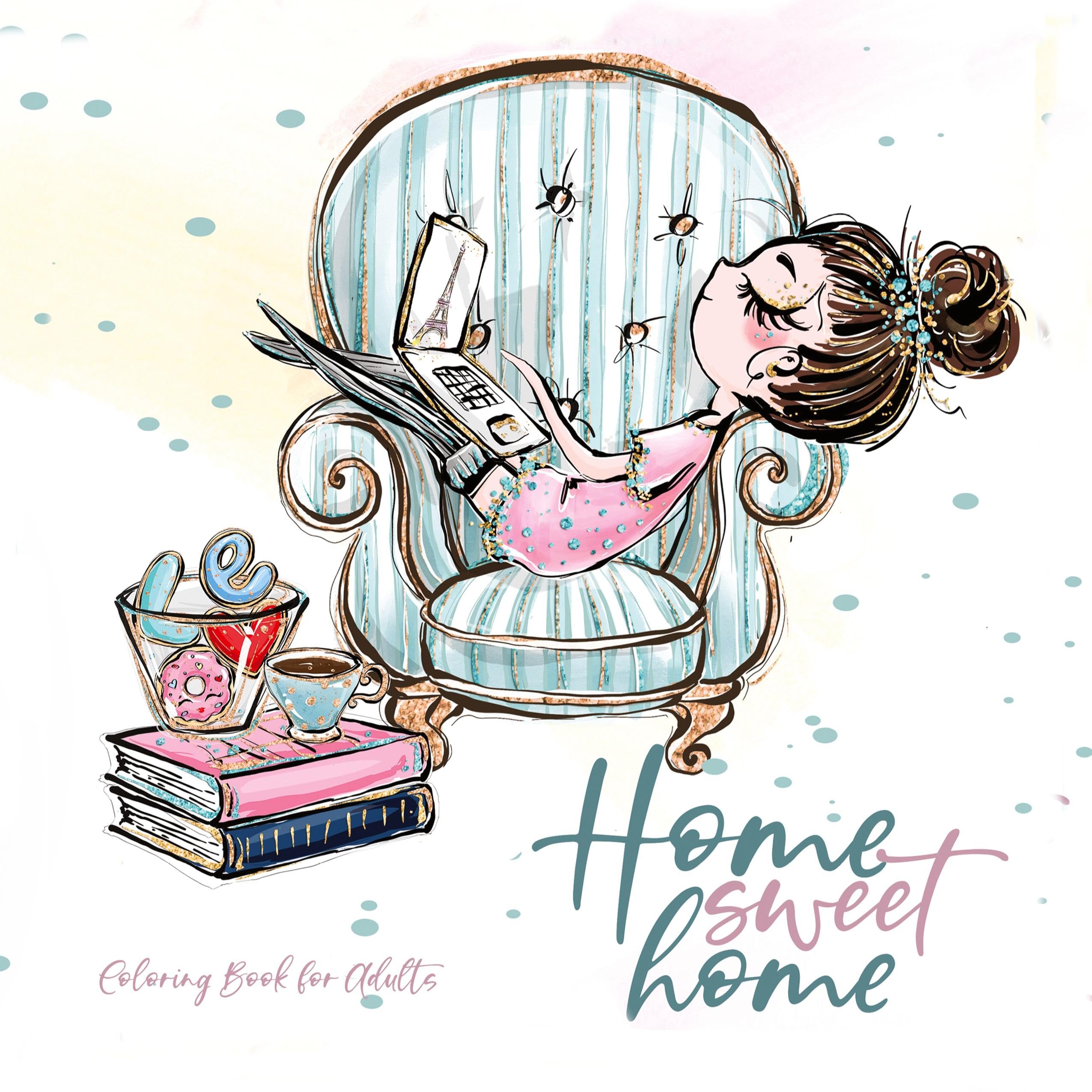 Home Sweet Home Coloring Book for Adults: Home Coloring Book pets Coloring Book for adults - adorable illustrations to knitting sewing baking embroidery needlework yoga
