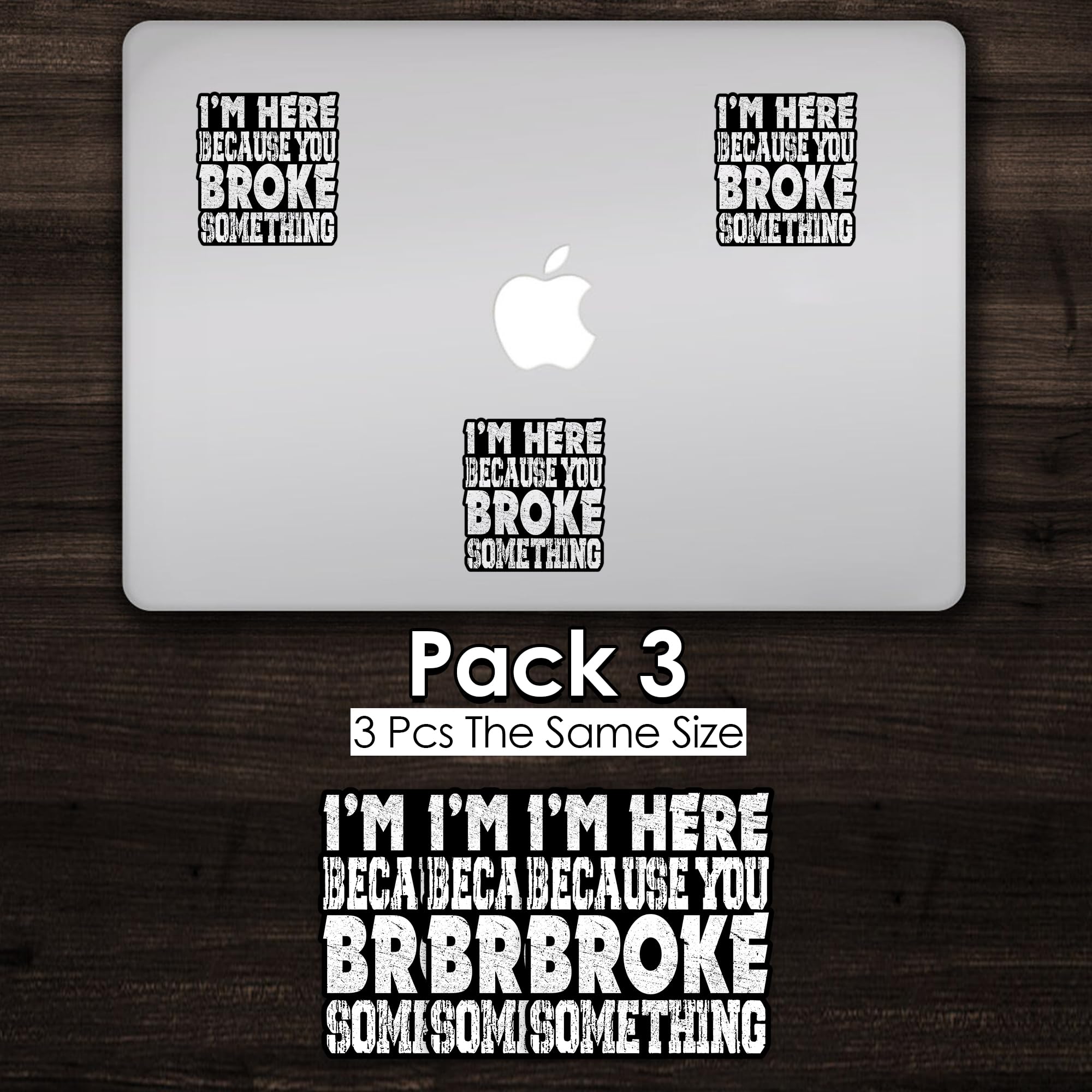 (3PCS) I'm Here Because You Broke Something Sticker Blue Collar Mechanic Technician Dad Waterproof Vinyl Sticker for Water Bottle Tumbler Phone Case Cars Laptops Gifts for Adults Father (2 Inches)