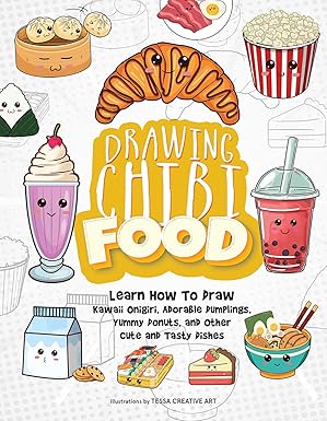 Drawing Chibi Food: Learn How to Draw Kawaii Onigiri, Adorable Dumplings, Yummy Donuts, and Other Cute and Tasty Dishes (How to Draw Books)-Wow! eBook