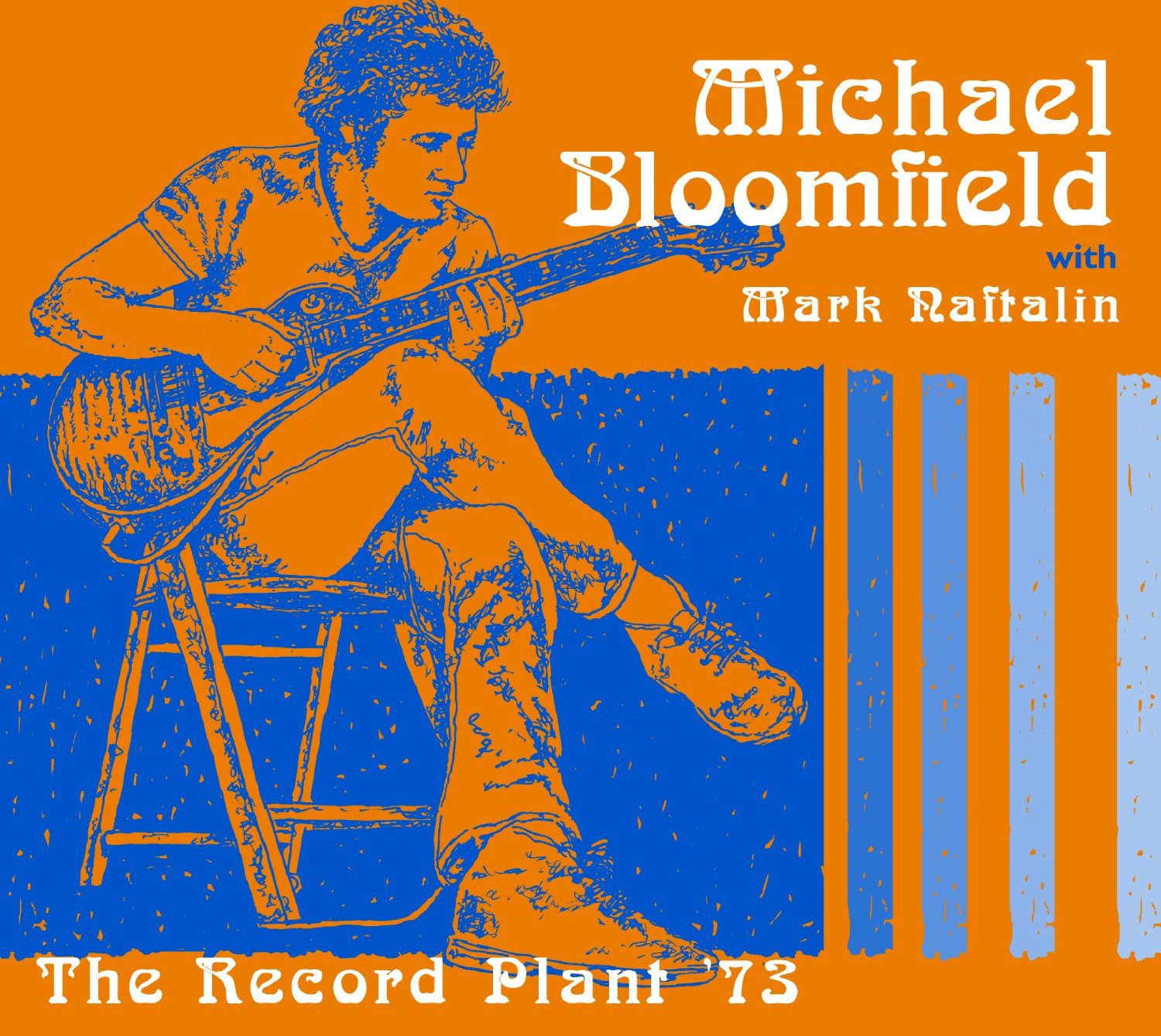 Michael Bloomfield The Record Plant '73 with Mark Naftalin Amazon