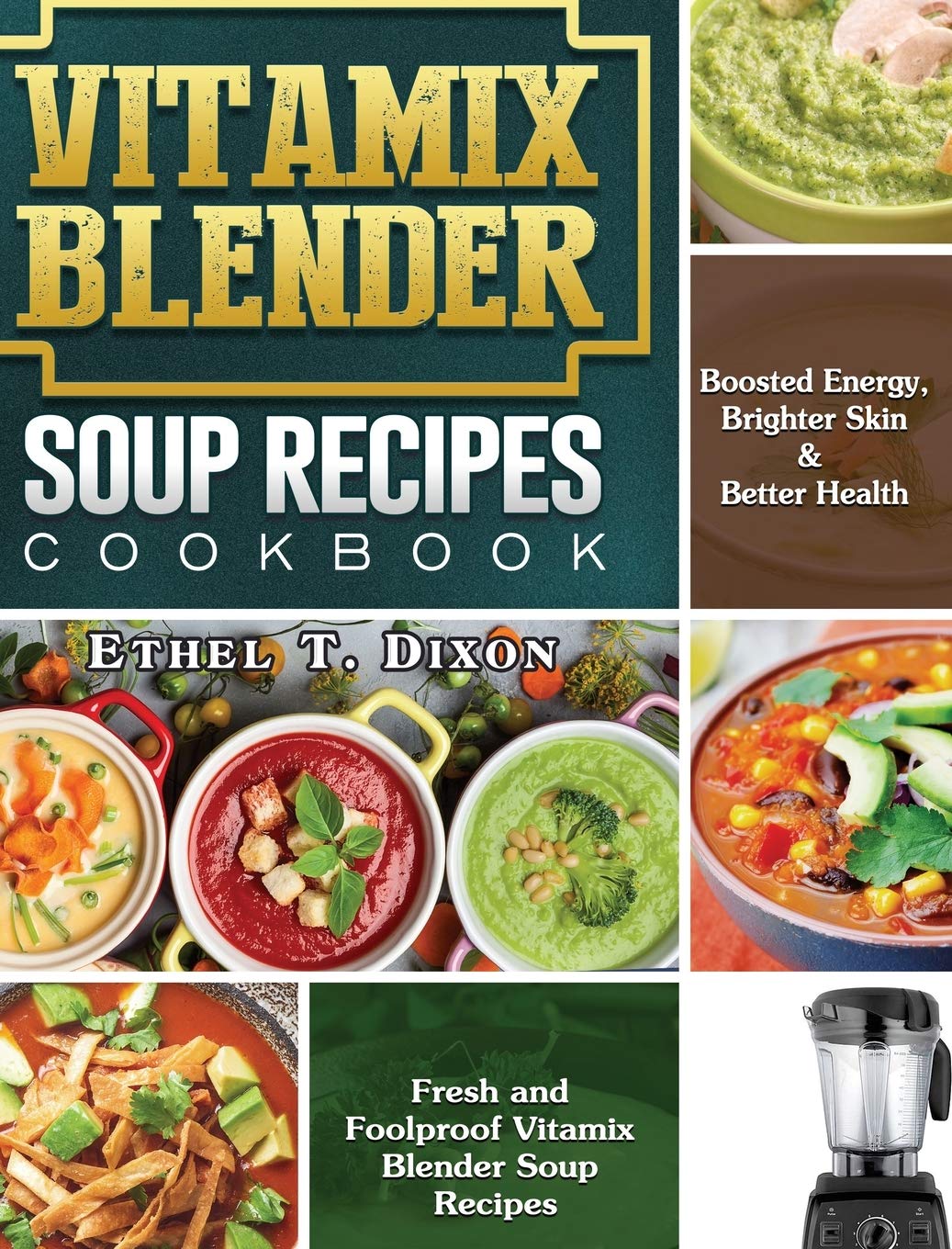 Vitamix Recipe Book Vitamix Blender Soup Recipes Cookbook Fresh