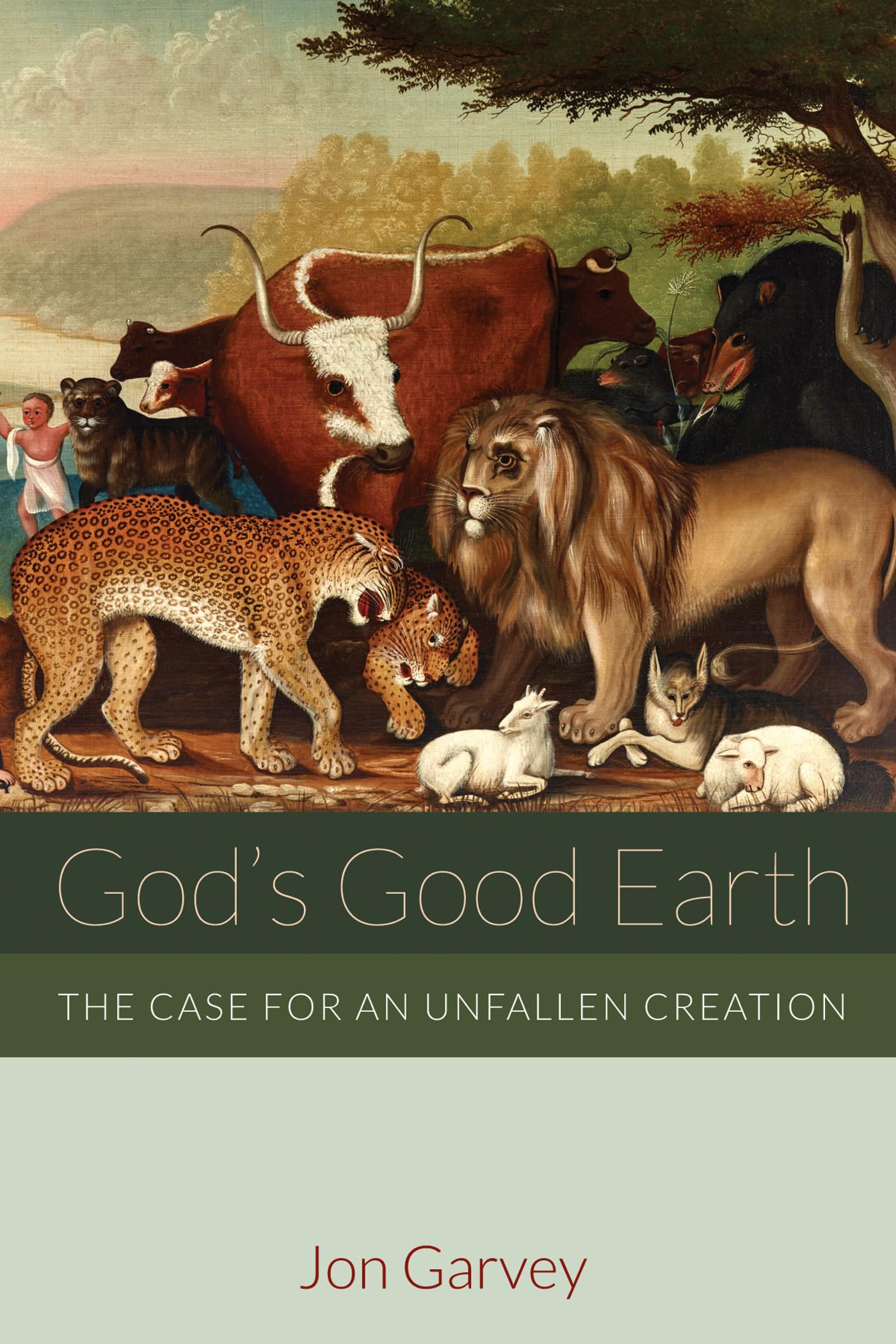 God’s Good Earth: The Case for an Unfallen Creation