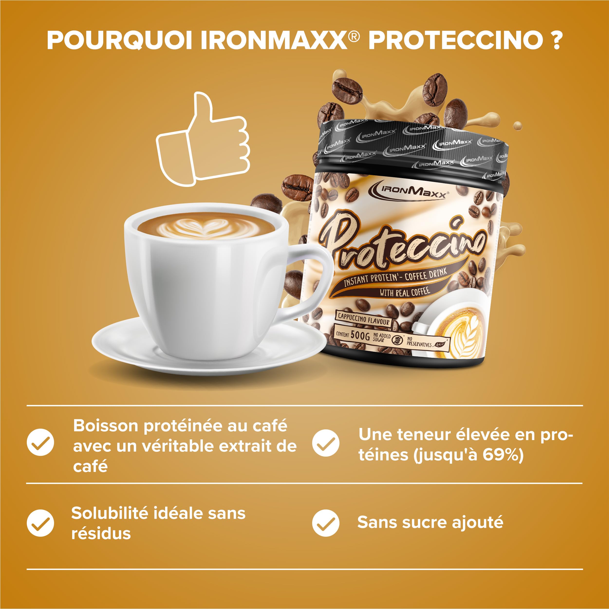 IronMaxx Proteccino Cappuccino 500 g – Café instantané protéiné avec whey protéine et caféine, sans sucres ajoutés, poudre pour boisson protéinée gourmande, idéale pour routine sportive