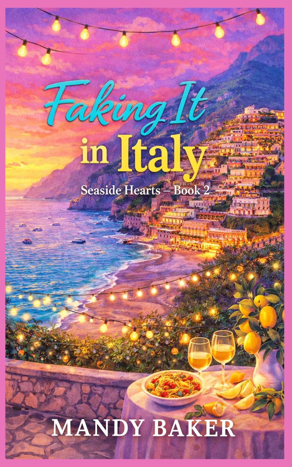 Faking It In Italy (Seaside Hearts)