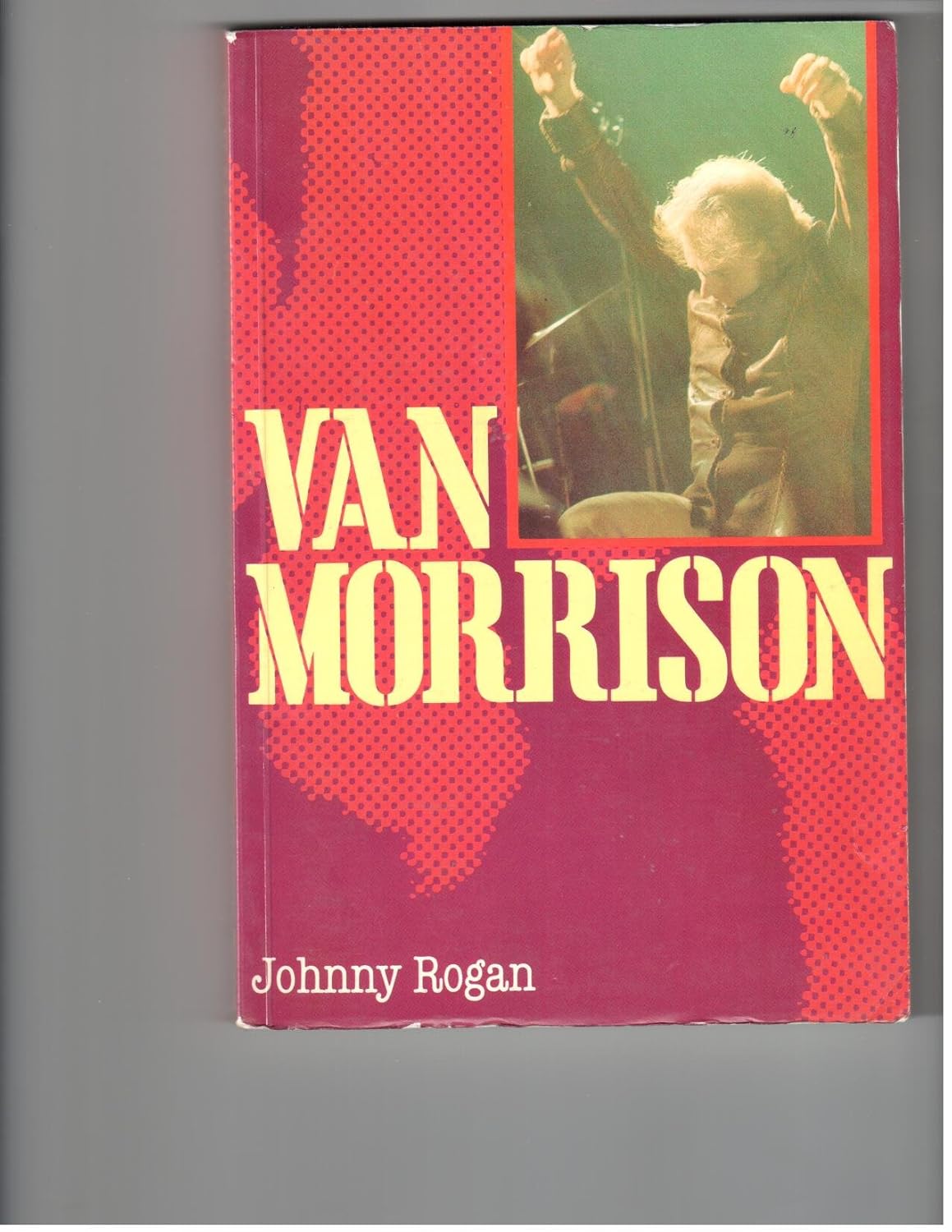Van Morrison: Johnny Rogan: 9780862760403: Amazon.com: Books