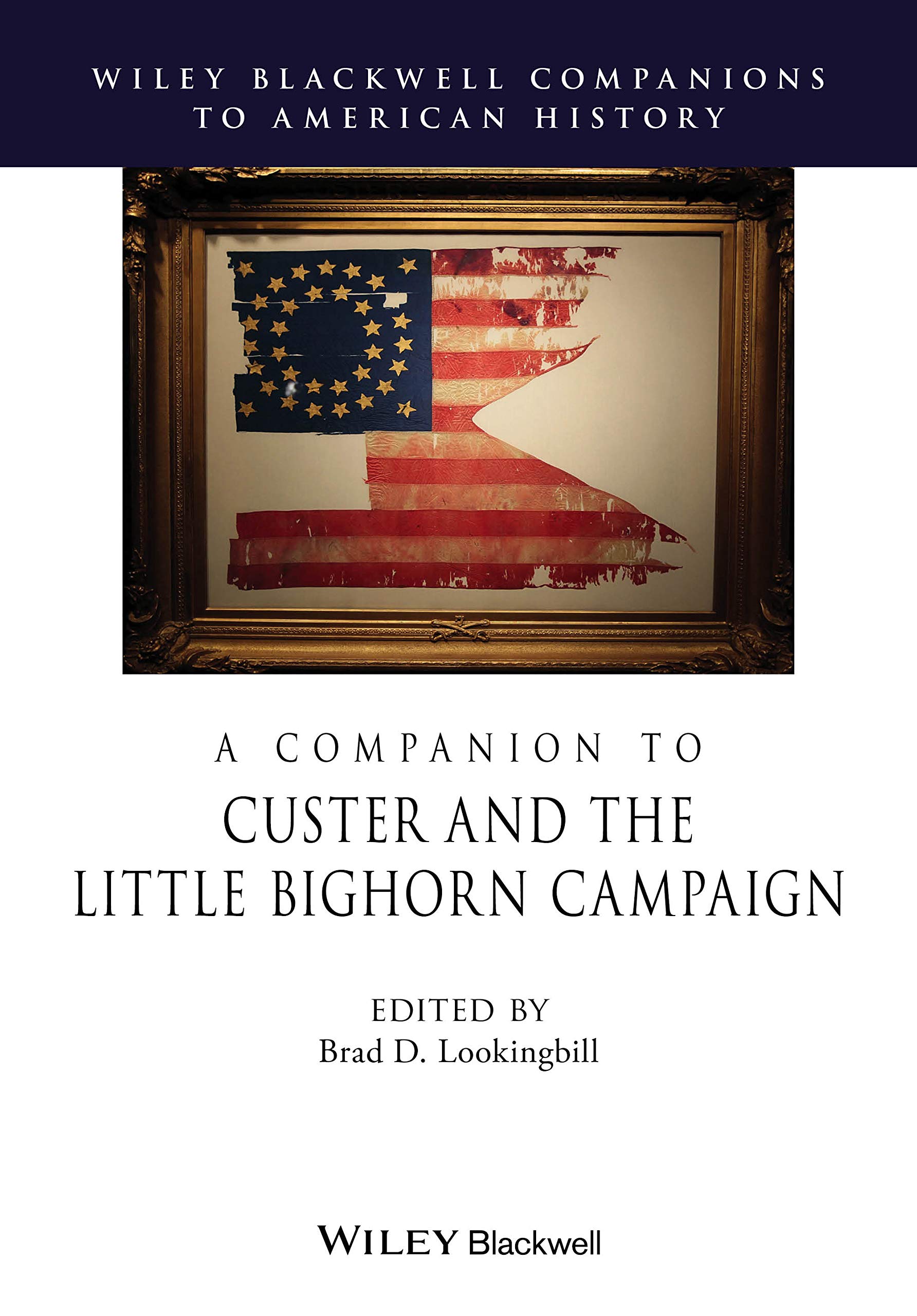A Companion to Custer and the Little Big Horn Campaign décrypter les mythes de cette bataille