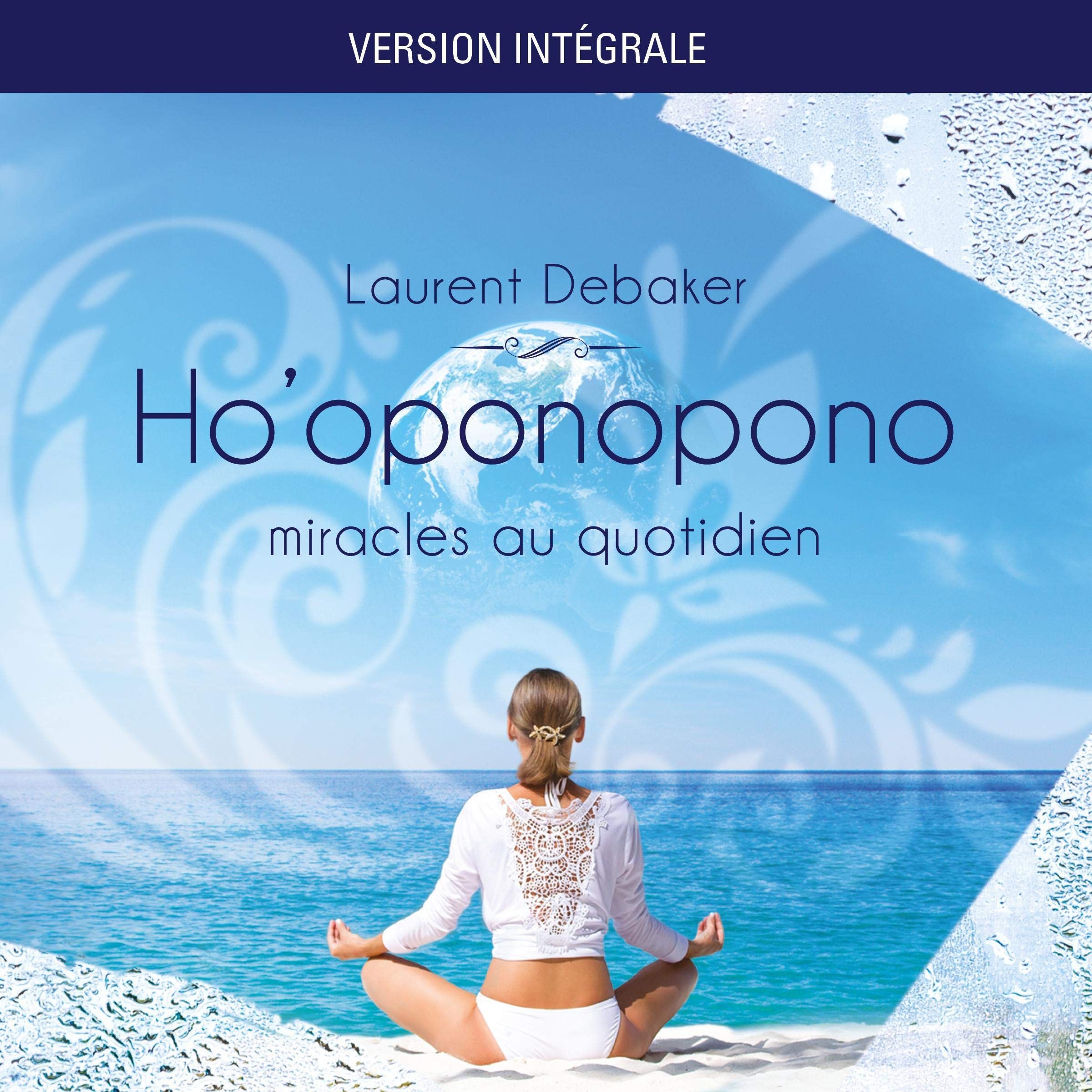 Ho'oponopono - Miracles au quotidien [Version intégrale]