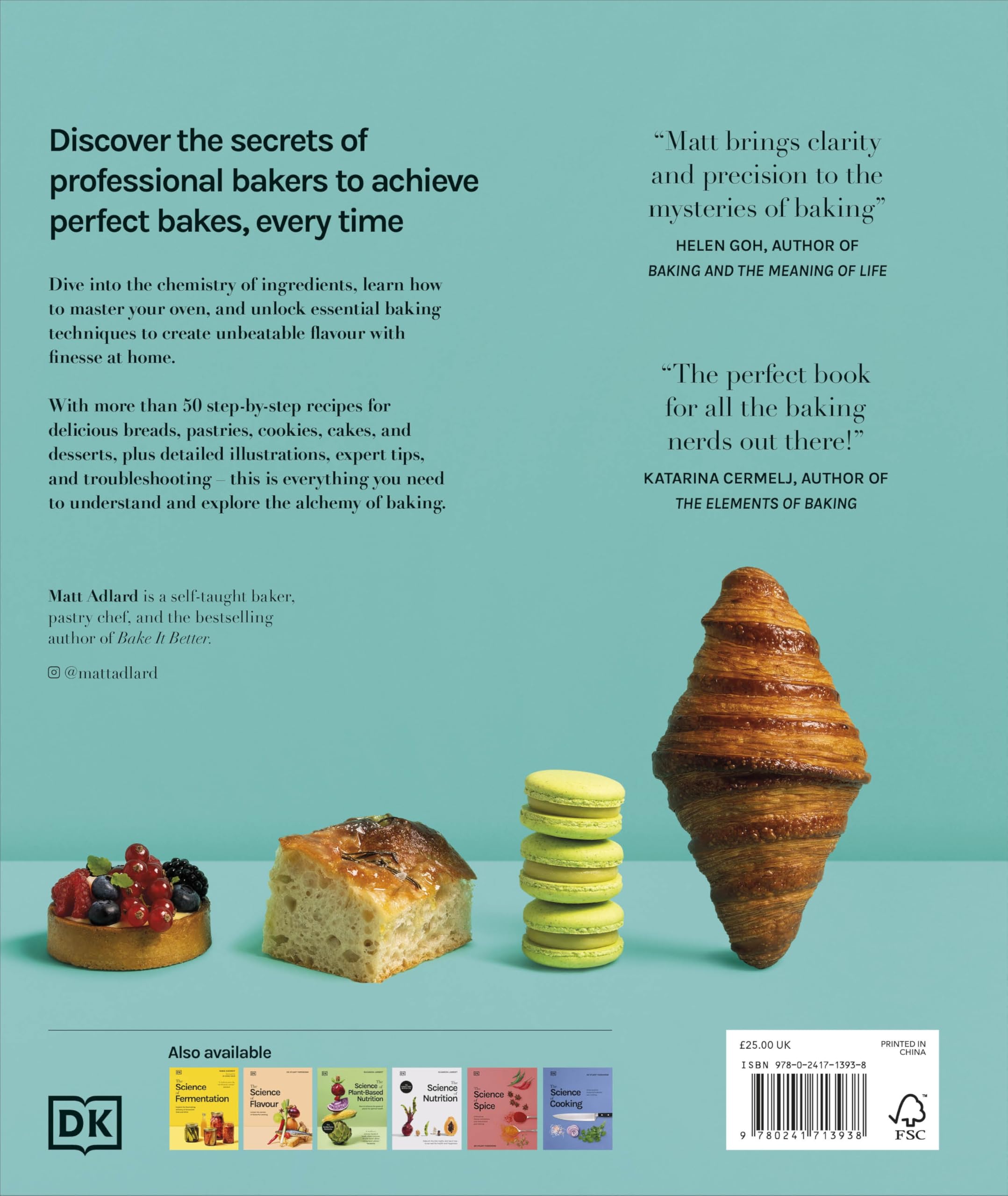 The Science of Baking: Everything You Need to Know to Create Perfect Sweet and Savoury Bakes, Every Time (The Science of Food)