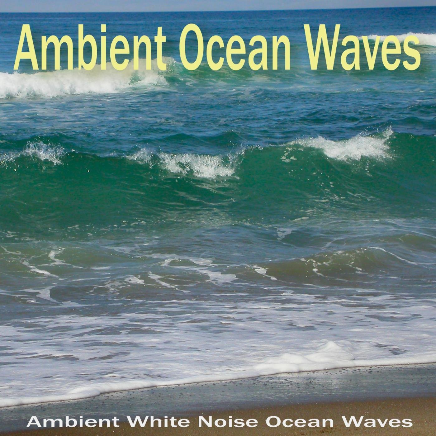 Ambient White Noise Ocean Waves