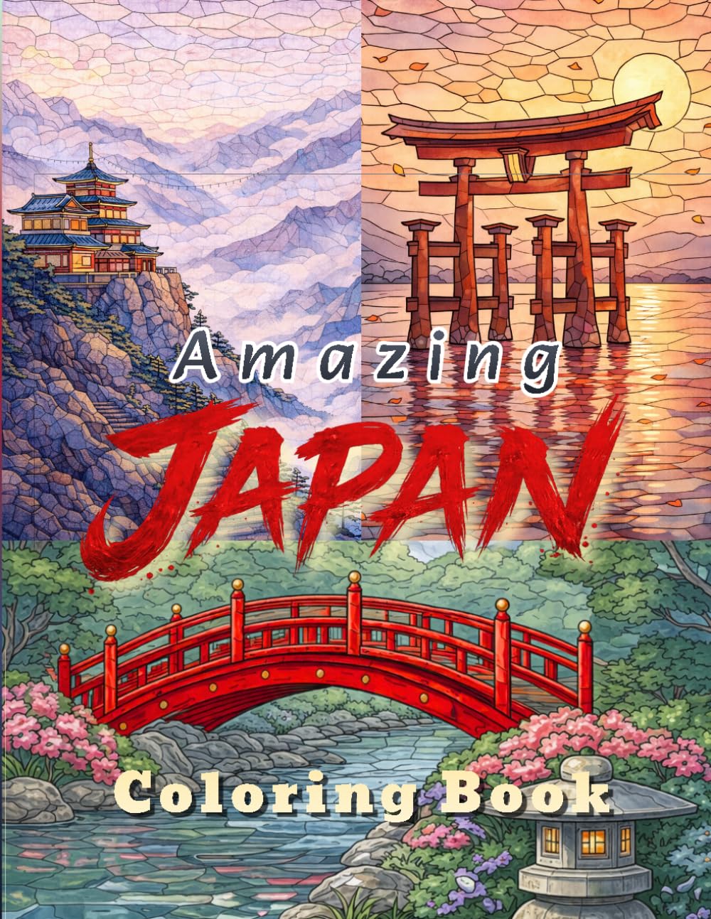 Amazing Japan on Stained Glass: A Relaxing Stained Glass Coloring Book of Japan – Landscapes, Shrines, Temples, Castles, Pagodas, Sakura, Nature & Cultural Landmarks for Stress Relief