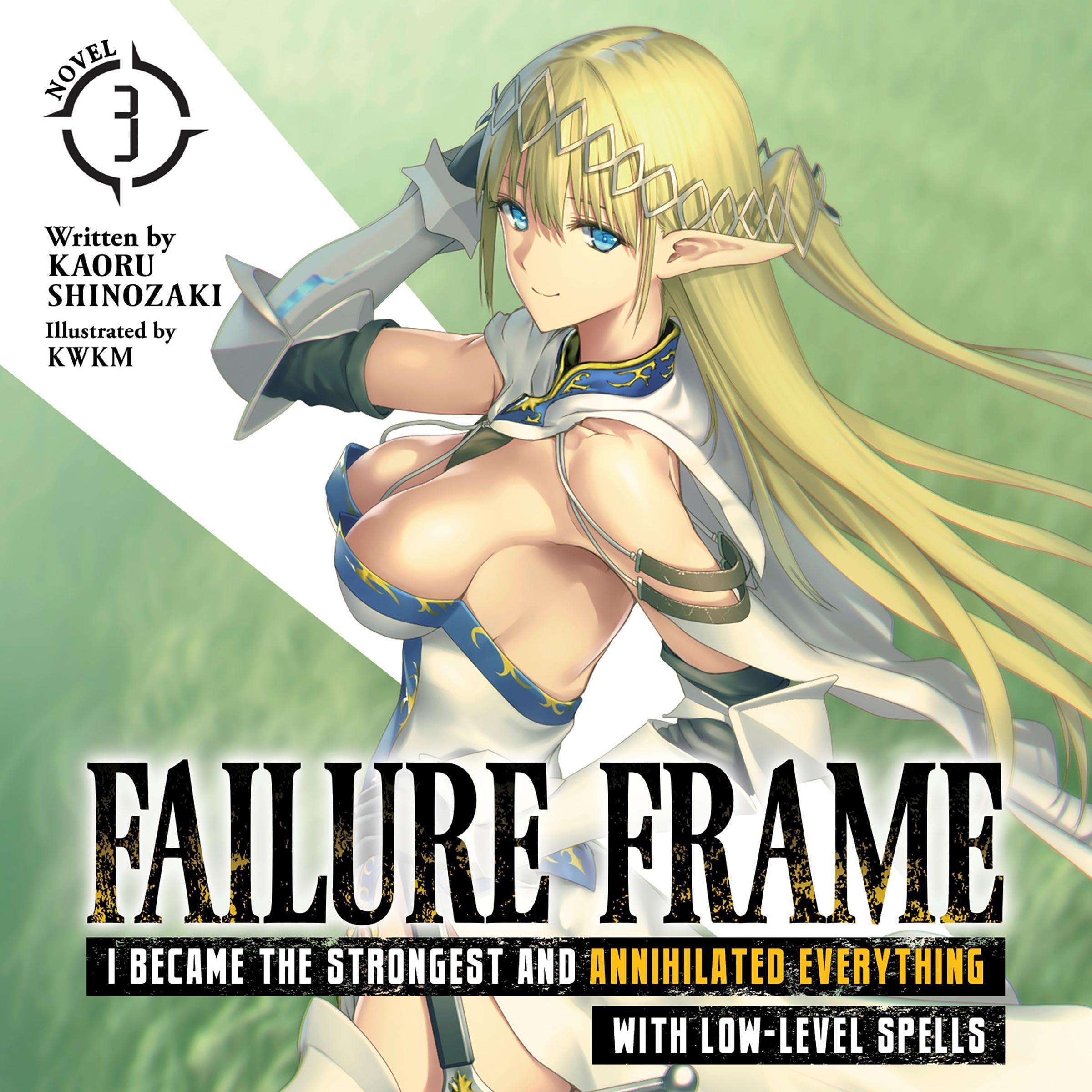 Cover art for Failure Frame: I Became the Strongest and Annihilated Everything with Low-Level Spells, Vol. 3