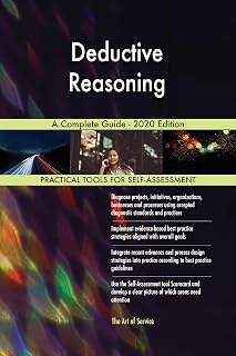 Deductive Reasoning A Complete Guide - 2020 Edition