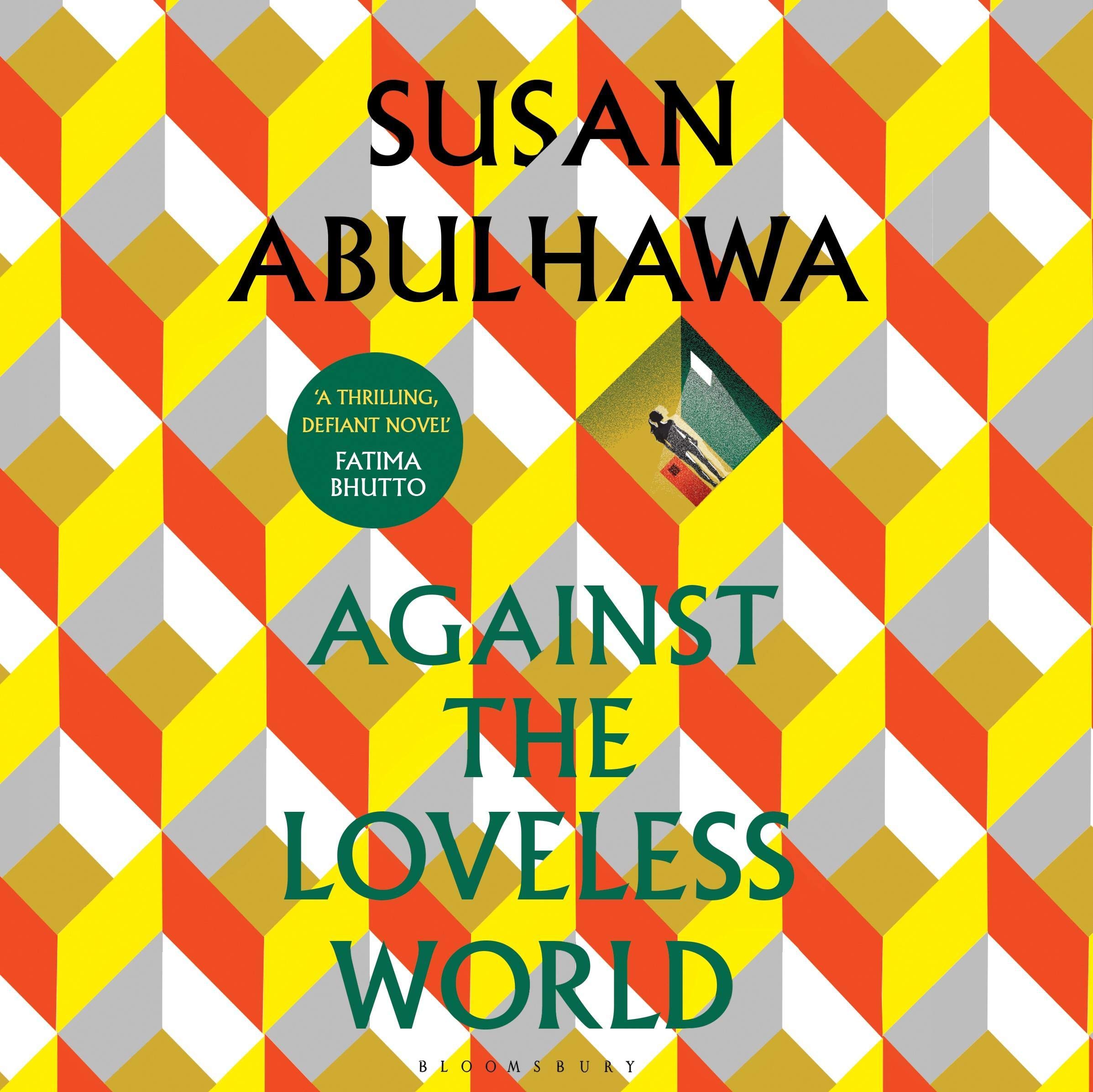 Against the Loveless World: Winner of the Palestine Book Award