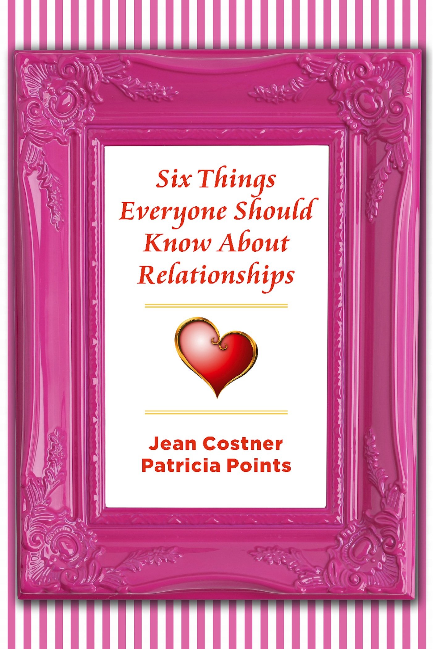 Six Things Everyone Should Know About Relationships