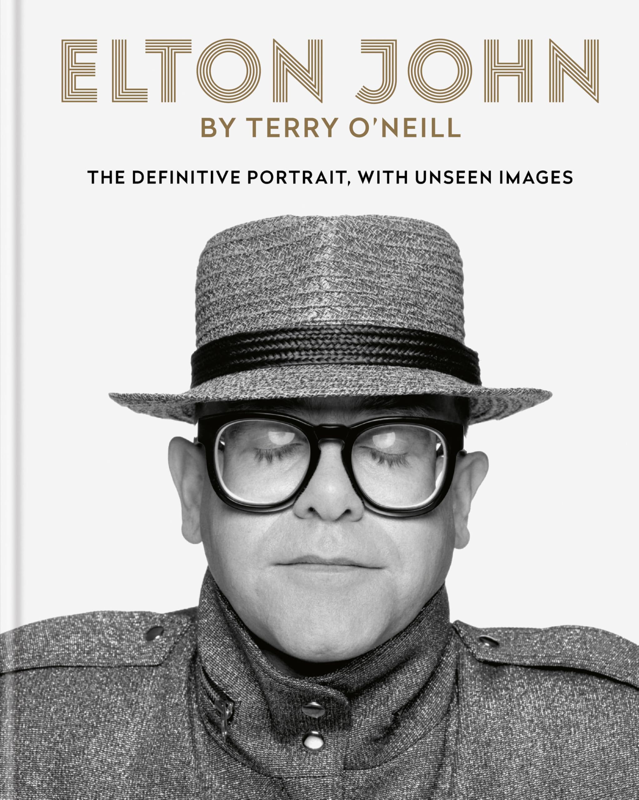 Elton John by Terry O'Neill: The definitive por. O'Neill**