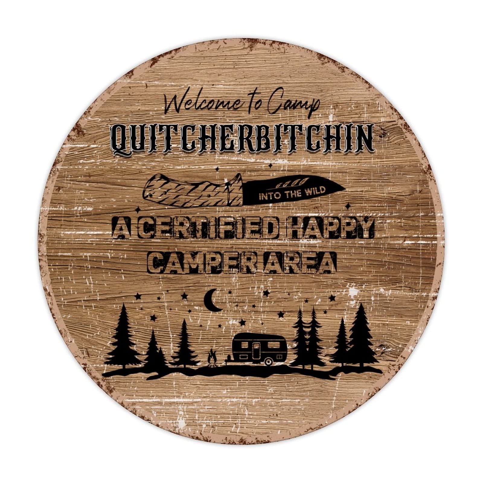 ENEDNATE Welcome To Camp Quitcherbitchin A Certified Happy Camper Area Aluminum Sign 12x12 inch Round Vintage Metal Tin Sign Home Decor for Club Bar Garden Kitchen Restaurant