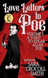 Love Letters to Poe: A Toast to Edgar Allan Poe