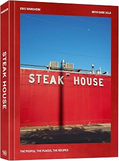 Eric Wareheim's Steak House: Iconic Recipes, Road Trips & Stories from America's Best Steakhouses