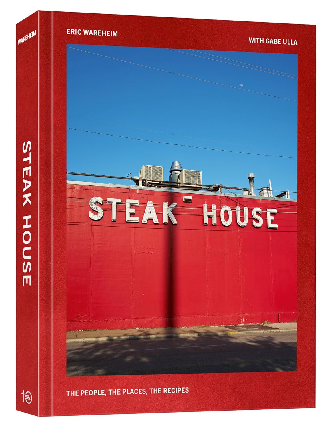 Eric Wareheim's Steak House: Iconic Recipes, Road Trips & Stories from America's Best Steakhouses