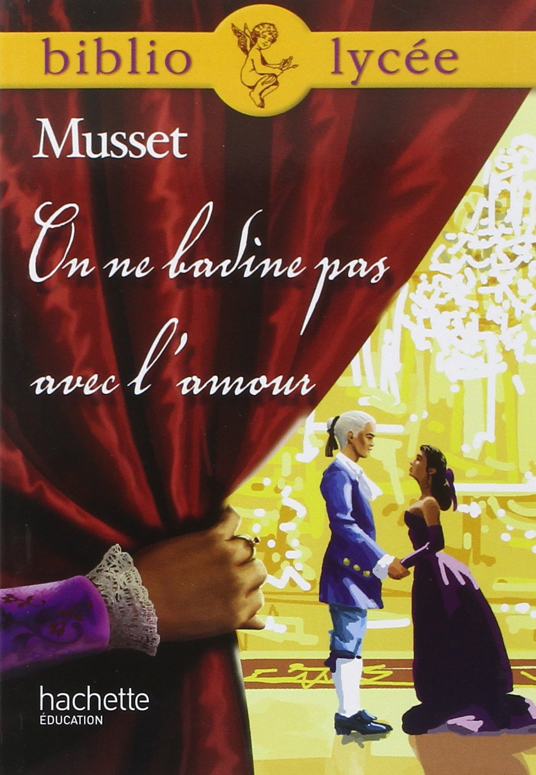 Bibliolycée - On ne badine pas avec l'amour, Alfred de Musset (French Edition)