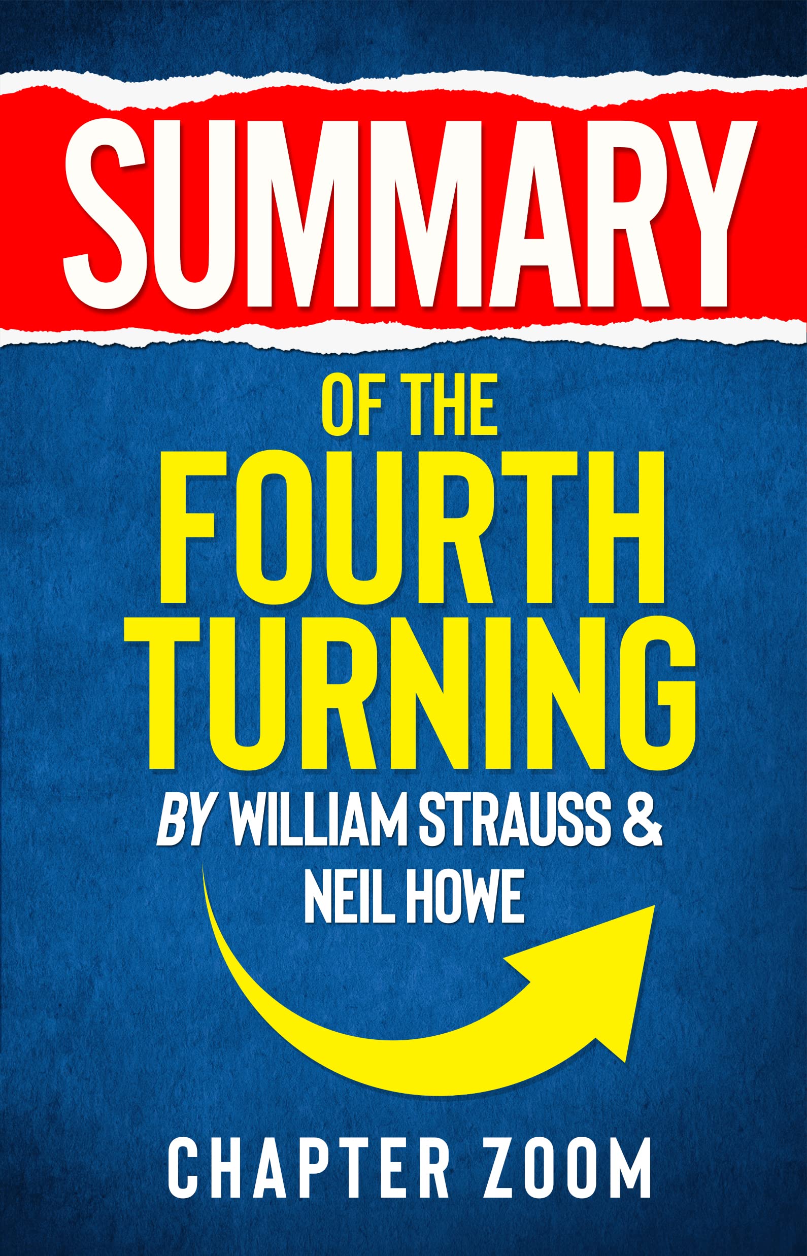 Summary of The Fourth Turning by William Strauss and Neil Howe (High Education Summaries)