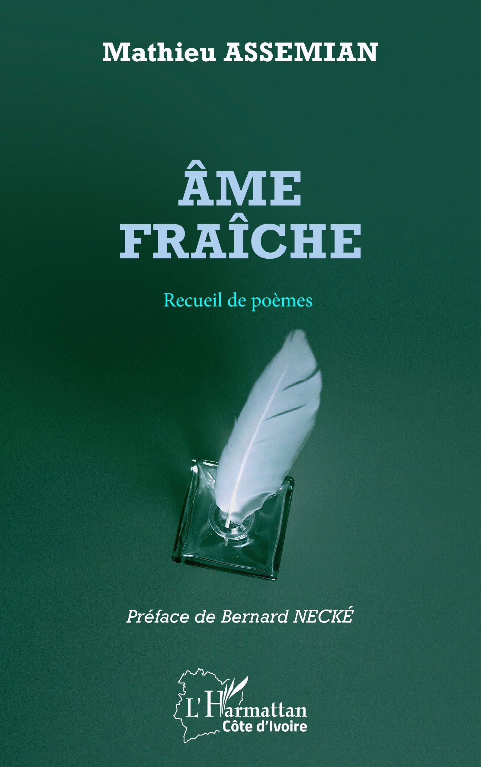 Âme fraiche: Recueil de poèmes (Harmattan Côte-d'Ivoire)